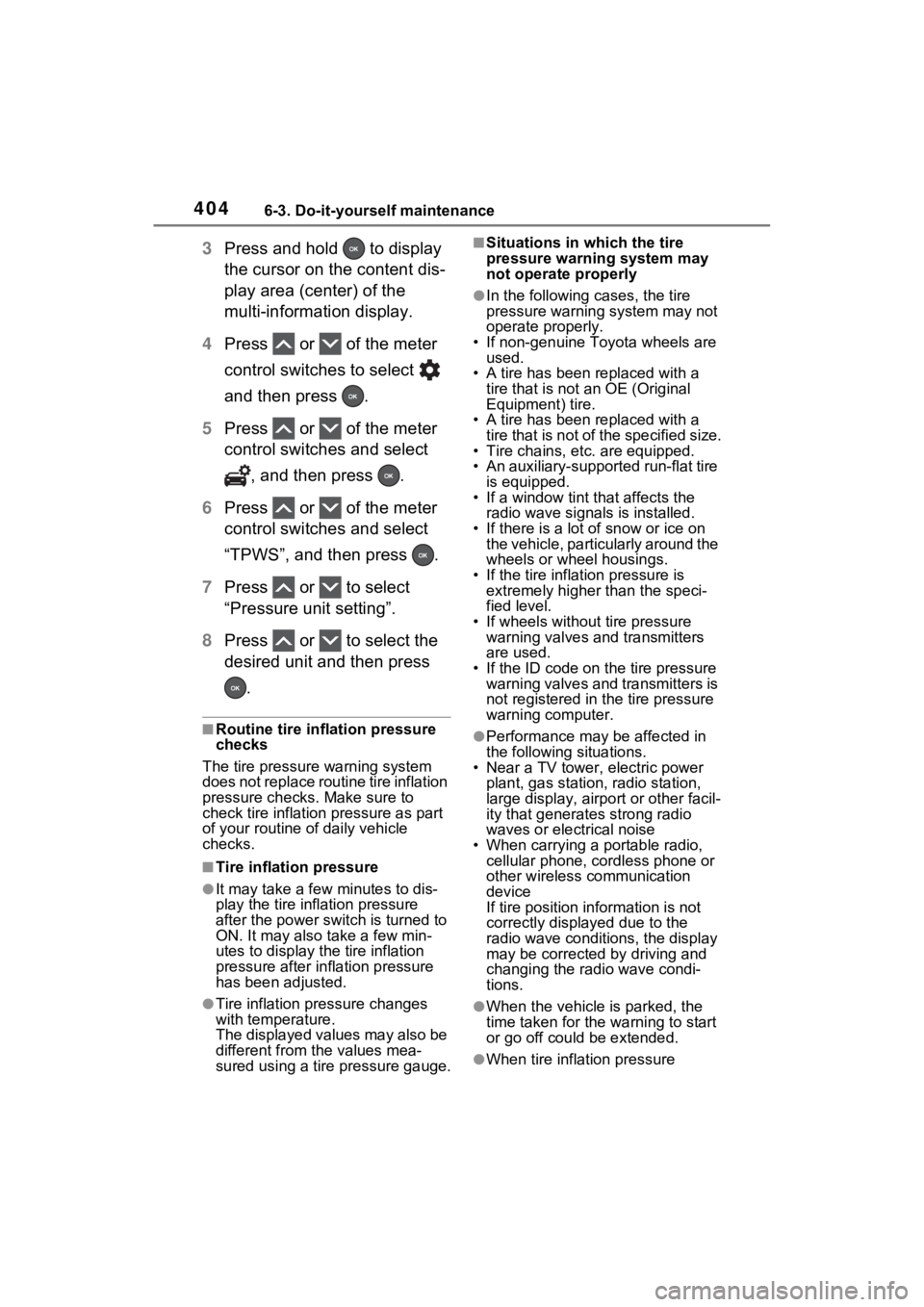 TOYOTA VENZA HYBRID 2023  Owners Manual 4046-3. Do-it-yourself maintenance
3Press and hold   to display 
the cursor on the content dis-
play area (center) of the 
multi-information display.
4 Press   or   of the meter 
control switches to s