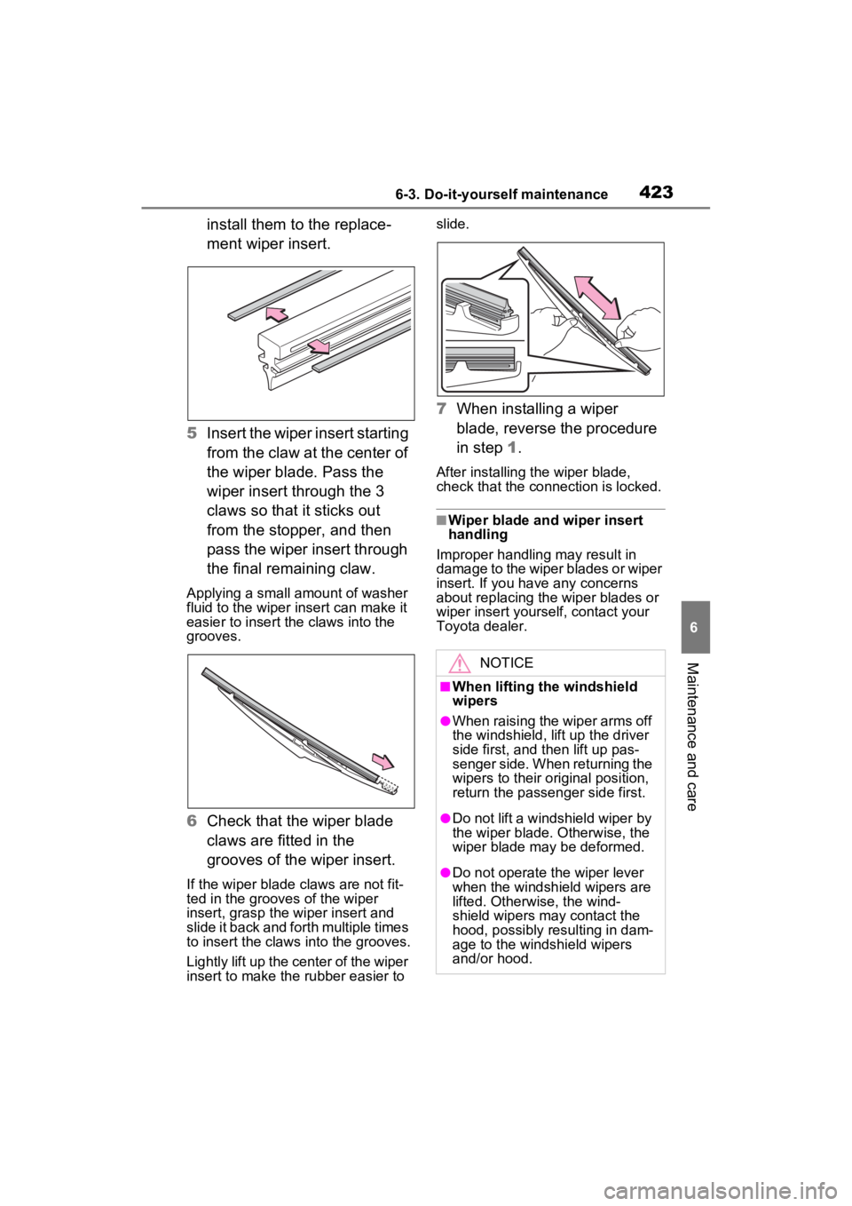 TOYOTA VENZA HYBRID 2023 Owners Manual 4236-3. Do-it-yourself maintenance
6
Maintenance and care
install them to the replace-
ment wiper insert.
5 Insert the wiper insert starting
from the claw at the center of
the wiper blade. Pass the TOYOTA VENZA HYBRID 2023 Owners Manual 4236-3. Do-it-yourself maintenance
6
Maintenance and care
install them to the replace-
ment wiper insert.
5 Insert the wiper insert starting
from the claw at the center of
the wiper blade. Pass the