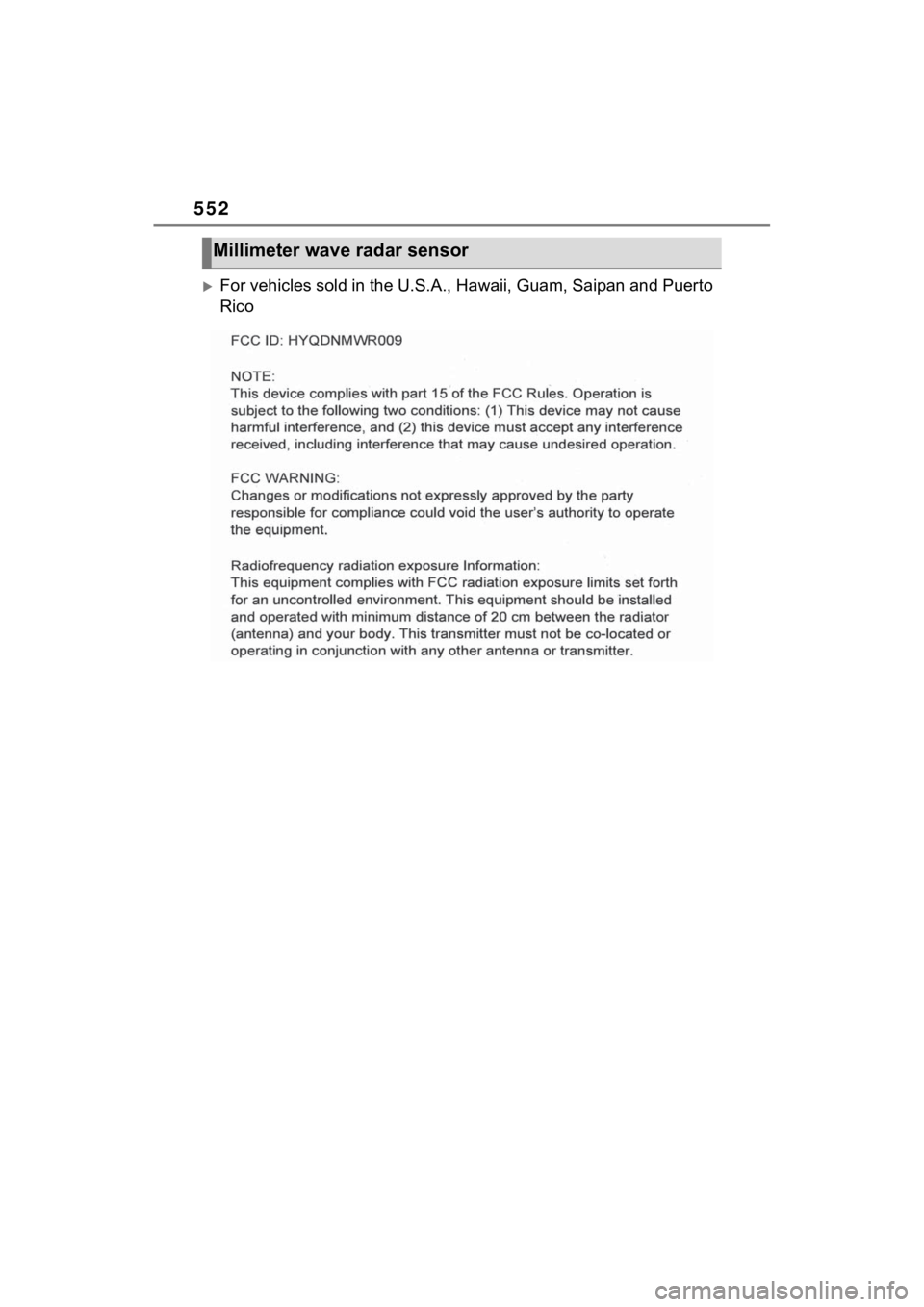TOYOTA VENZA HYBRID 2023  Owners Manual 552
For vehicles sold in the U.S.A., Hawaii, Guam, Saipan and Puerto 
Rico
Millimeter wave radar sensor 