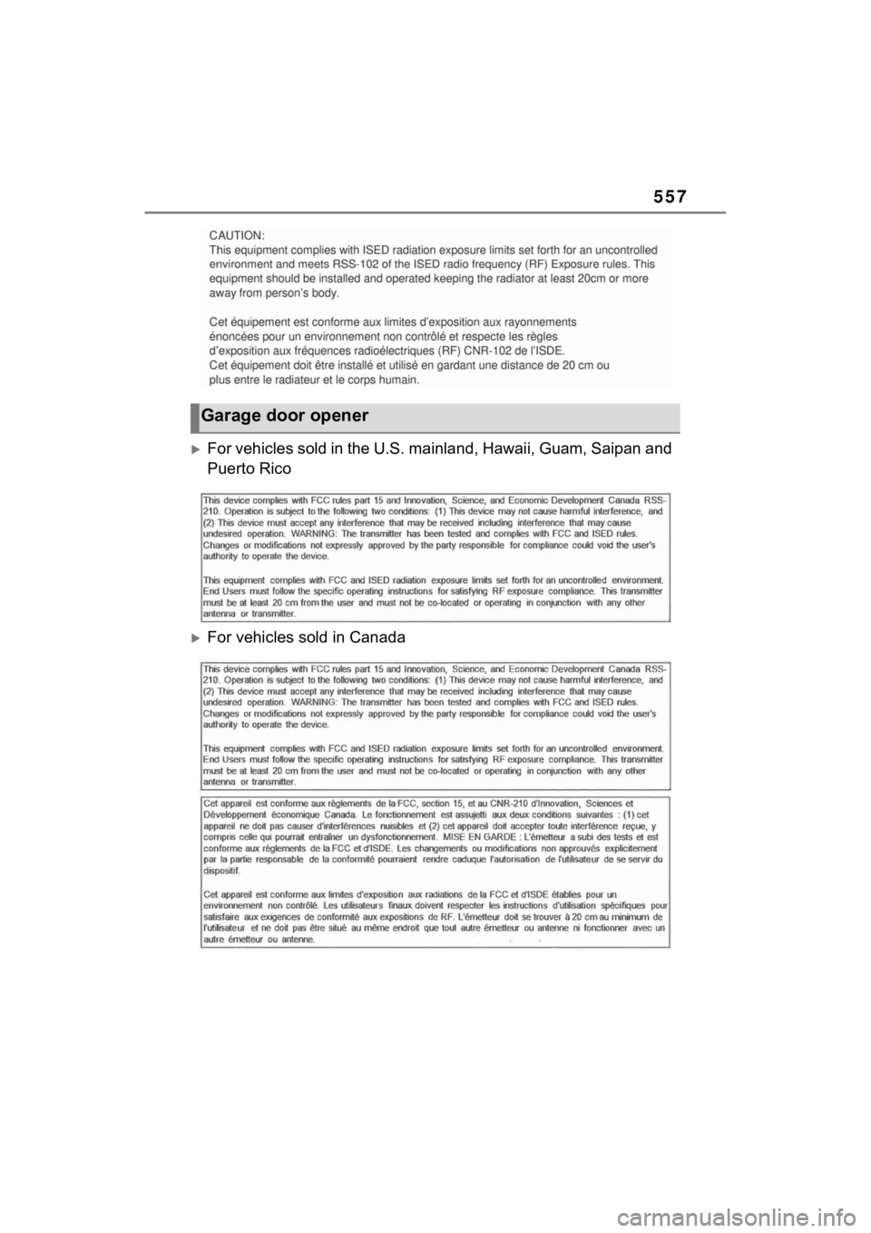 TOYOTA VENZA HYBRID 2023  Owners Manual 557
For vehicles sold in the U.S. mainland, Hawaii, Guam, Saipan and 
Puerto Rico
For vehicles sold in Canada
Garage door opener 