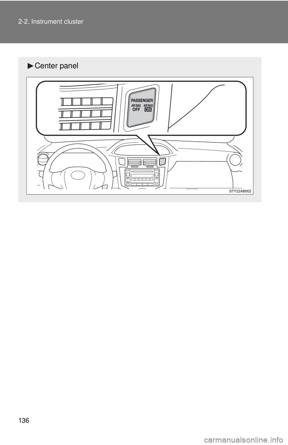 TOYOTA YARIS HATCHBACK 2008  Owners Manual 136 2-2. Instrument cluster
Center panel 
