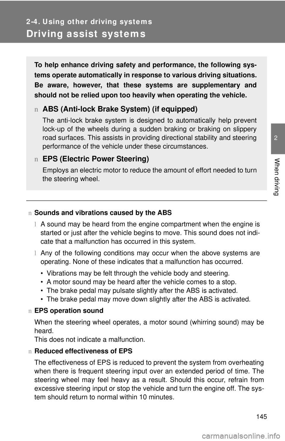 TOYOTA YARIS HATCHBACK 2008 Owners Manual 145
2
When driving
2-4. Using other driving systems
Driving assist systems
nSounds and vibrations caused by the ABS
lA sound may be heard from the engine compartment when the engine is
started or just TOYOTA YARIS HATCHBACK 2008 Owners Manual 145
2
When driving
2-4. Using other driving systems
Driving assist systems
nSounds and vibrations caused by the ABS
lA sound may be heard from the engine compartment when the engine is
started or just