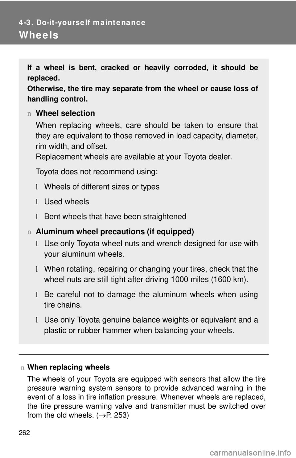 TOYOTA YARIS HATCHBACK 2008 Owners Manual 262
4-3. Do-it-yourself maintenance
Wheels
nWhen replacing wheels
The wheels of your Toyota are equipped with sensors that allow the tire
pressure warning system sensors to provide advanced warning in TOYOTA YARIS HATCHBACK 2008 Owners Manual 262
4-3. Do-it-yourself maintenance
Wheels
nWhen replacing wheels
The wheels of your Toyota are equipped with sensors that allow the tire
pressure warning system sensors to provide advanced warning in