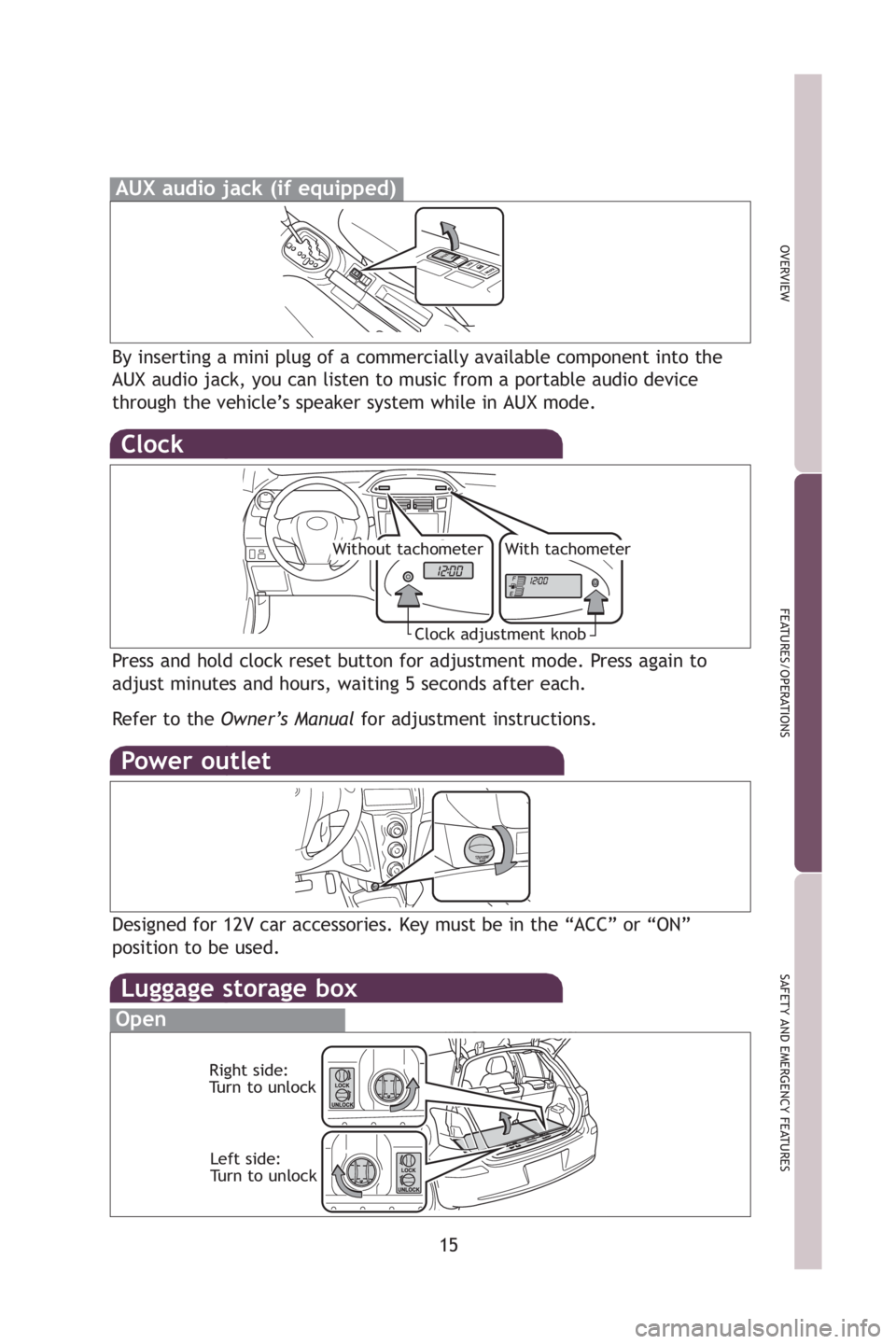 TOYOTA YARIS HATCHBACK 2009 Owners Manual 15
OVERVIEW
FEATURES/OPERATIONS
SAFETY AND EMERGENCY FEATURES
Push
up
r
nce
By inserting a mini plug of a commercially available component into the
AUX audio jack, you can listen to music from a porta TOYOTA YARIS HATCHBACK 2009 Owners Manual 15
OVERVIEW
FEATURES/OPERATIONS
SAFETY AND EMERGENCY FEATURES
Push
up
r
nce
By inserting a mini plug of a commercially available component into the
AUX audio jack, you can listen to music from a porta