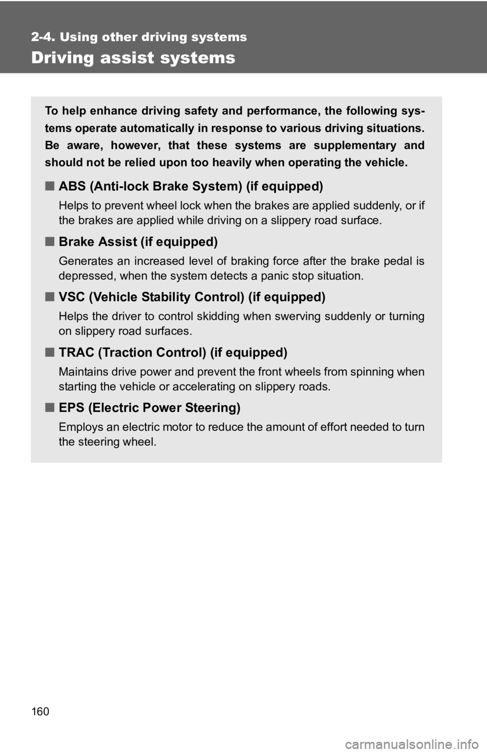 TOYOTA YARIS HATCHBACK 2010 Owners Manual 160
2-4. Using other driving systems
Driving assist systems
To help enhance driving safety and performance, the following sys-
tems operate automatically in res ponse to various driving situations.
Be TOYOTA YARIS HATCHBACK 2010 Owners Manual 160
2-4. Using other driving systems
Driving assist systems
To help enhance driving safety and performance, the following sys-
tems operate automatically in res ponse to various driving situations.
Be