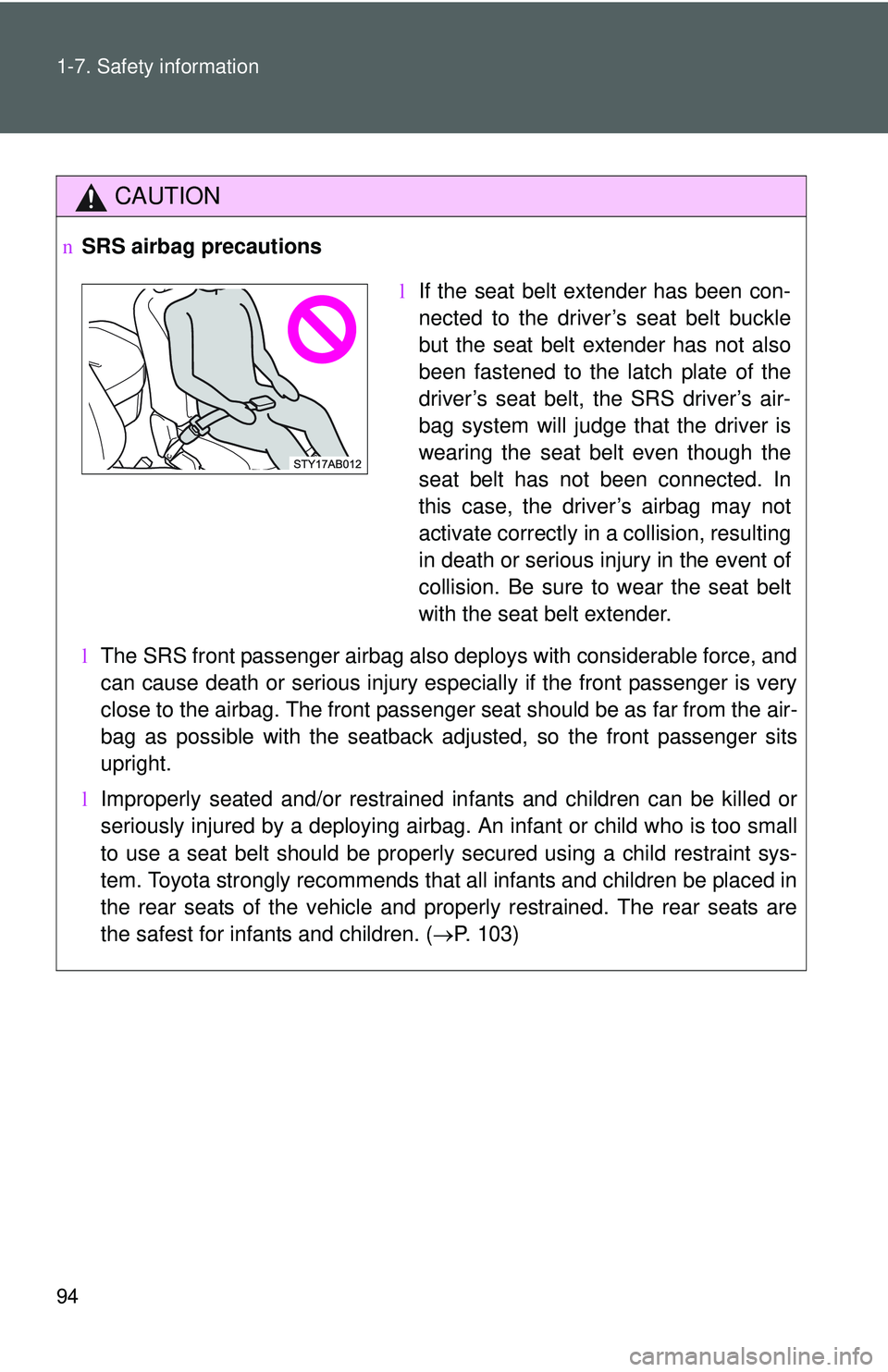 TOYOTA YARIS HATCHBACK 2011 Owners Manual 94 1-7. Safety information
CAUTION
nSRS airbag precautions
lThe SRS front passenger airbag also deploys with considerable force, and
can cause death or serious injury especially if the front passenger TOYOTA YARIS HATCHBACK 2011 Owners Manual 94 1-7. Safety information
CAUTION
nSRS airbag precautions
lThe SRS front passenger airbag also deploys with considerable force, and
can cause death or serious injury especially if the front passenger