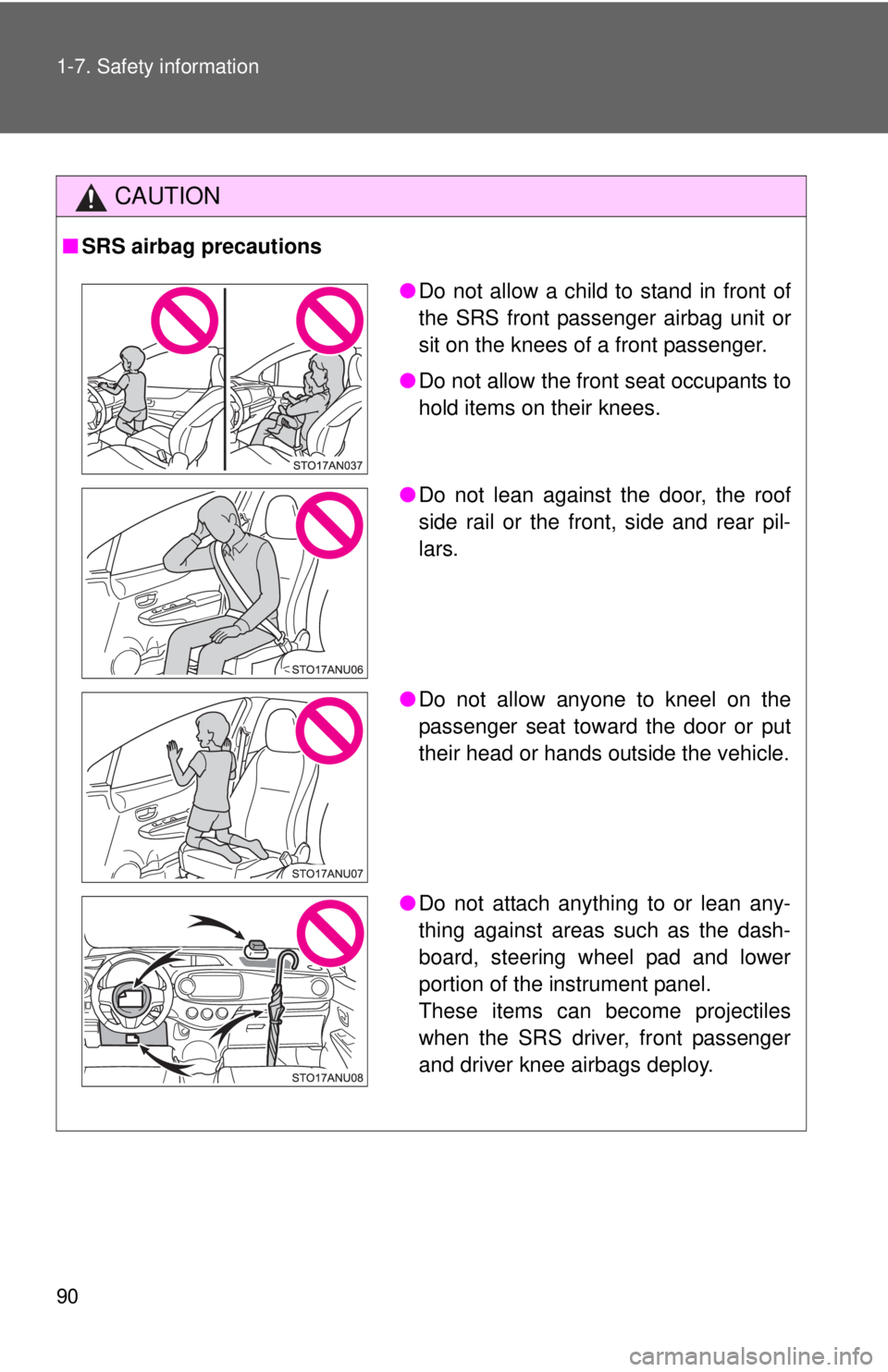 TOYOTA YARIS HATCHBACK 2012 Manual PDF 90 1-7. Safety information
CAUTION
■SRS airbag precautions
●Do not allow a child to stand in front of
the SRS front passenger airbag unit or
sit on the knees of a front passenger.
● Do not allow TOYOTA YARIS HATCHBACK 2012 Manual PDF 90 1-7. Safety information
CAUTION
■SRS airbag precautions
●Do not allow a child to stand in front of
the SRS front passenger airbag unit or
sit on the knees of a front passenger.
● Do not allow