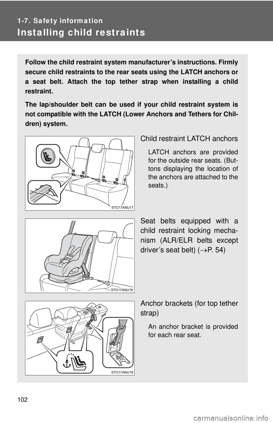 TOYOTA YARIS HATCHBACK 2012 Manual Online 102
1-7. Safety information
Installing child restraints
Follow the child restraint system manufacturer’s instructions. Firmly
secure child restraints to the r ear seats using the LATCH anchors or
a TOYOTA YARIS HATCHBACK 2012 Manual Online 102
1-7. Safety information
Installing child restraints
Follow the child restraint system manufacturer’s instructions. Firmly
secure child restraints to the r ear seats using the LATCH anchors or
a