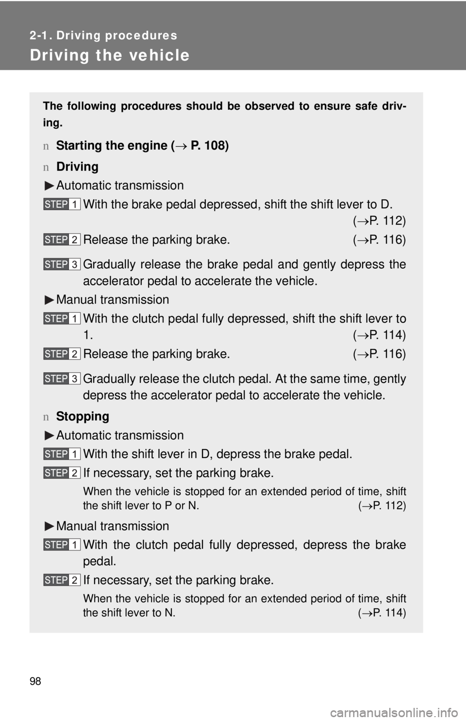 TOYOTA YARIS SEDAN 2008 Owners Manual 98
2-1. Driving procedures
Driving the vehicle
The following procedures should be observed to ensure safe driv-
ing.
n Starting the engine ( → P. 108)
n Driving
Automatic transmission
With the brake TOYOTA YARIS SEDAN 2008 Owners Manual 98
2-1. Driving procedures
Driving the vehicle
The following procedures should be observed to ensure safe driv-
ing.
n Starting the engine ( → P. 108)
n Driving
Automatic transmission
With the brake