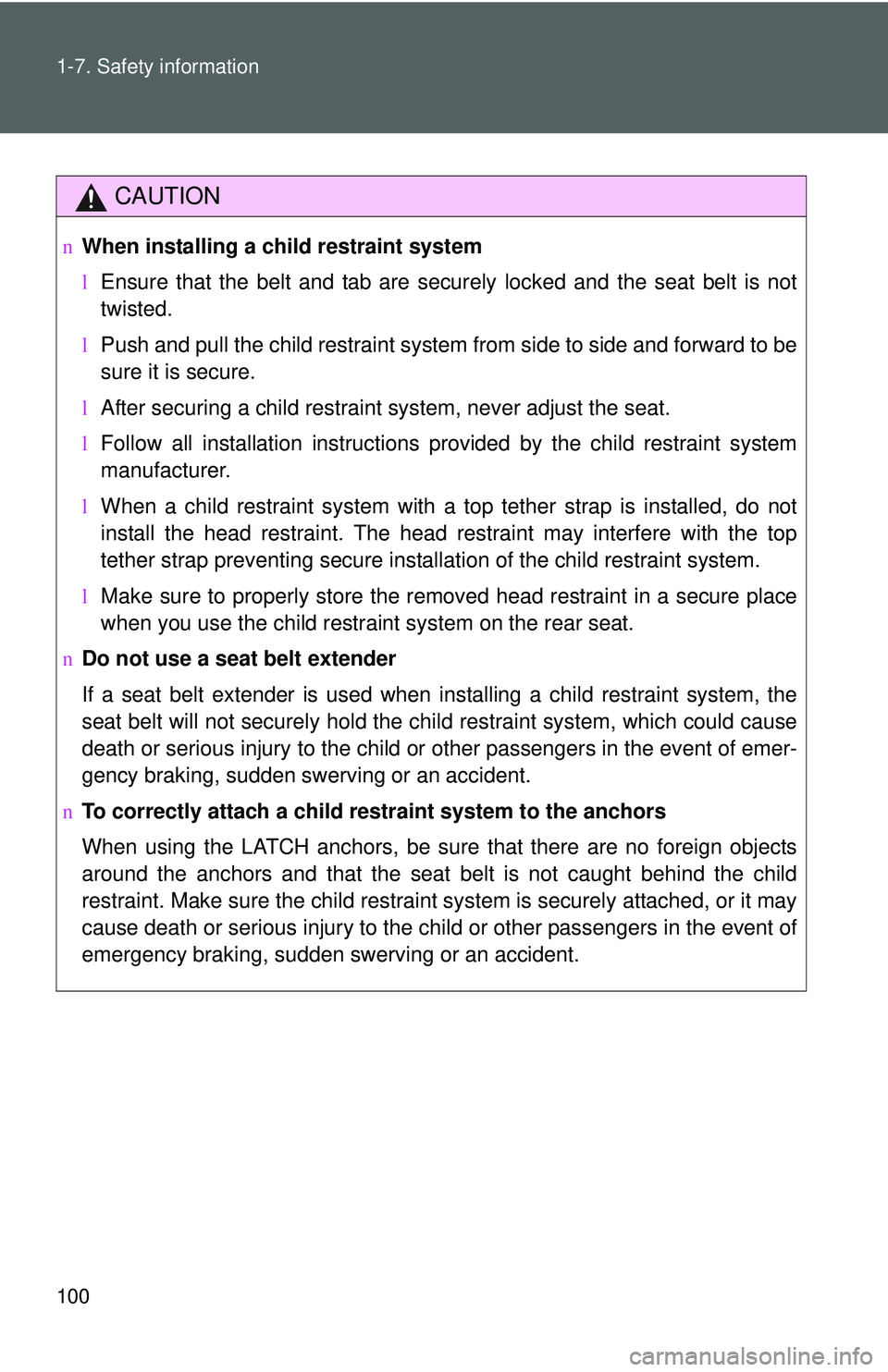 TOYOTA YARIS SEDAN 2011 Owners Manual 100 1-7. Safety information
CAUTION
nWhen installing a child restraint system
lEnsure that the belt and tab are securely locked and the seat belt is not
twisted.
l Push and pull the child restraint sy TOYOTA YARIS SEDAN 2011 Owners Manual 100 1-7. Safety information
CAUTION
nWhen installing a child restraint system
lEnsure that the belt and tab are securely locked and the seat belt is not
twisted.
l Push and pull the child restraint sy
