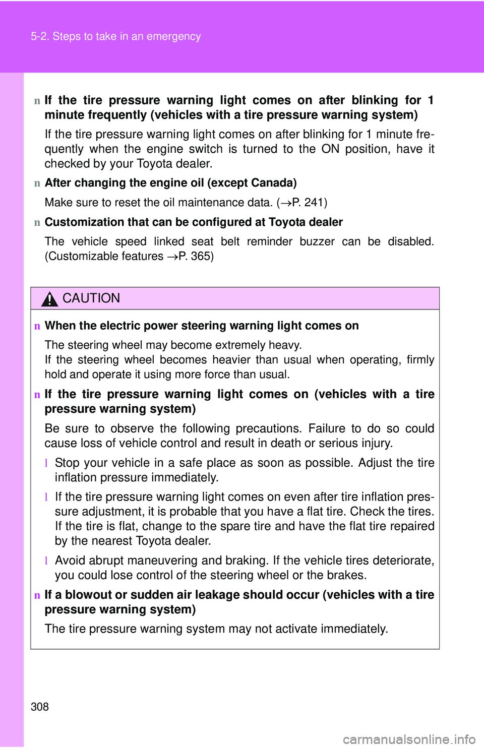 TOYOTA YARIS SEDAN 2011 Owners Manual 308 5-2. Steps to take in an emergency
nIf the tire pressure warning light comes on after blinking for 1
minute frequently (vehicles with a tire pressure warning system)
If the tire pressure warning l TOYOTA YARIS SEDAN 2011 Owners Manual 308 5-2. Steps to take in an emergency
nIf the tire pressure warning light comes on after blinking for 1
minute frequently (vehicles with a tire pressure warning system)
If the tire pressure warning l