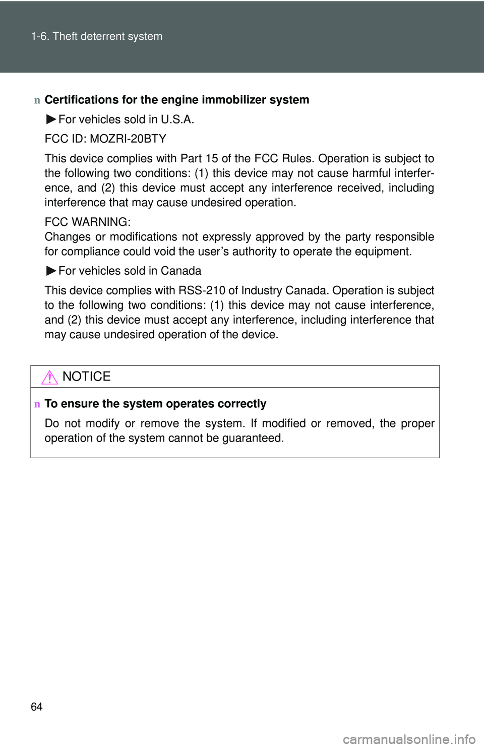 TOYOTA YARIS SEDAN 2011 Manual PDF 64 1-6. Theft deterrent system
nCertifications for the  engine immobilizer system
For vehicles sold in U.S.A.
FCC ID: MOZRI-20BTY
This device complies with Part 15 of the FCC Rules. Operation is subje