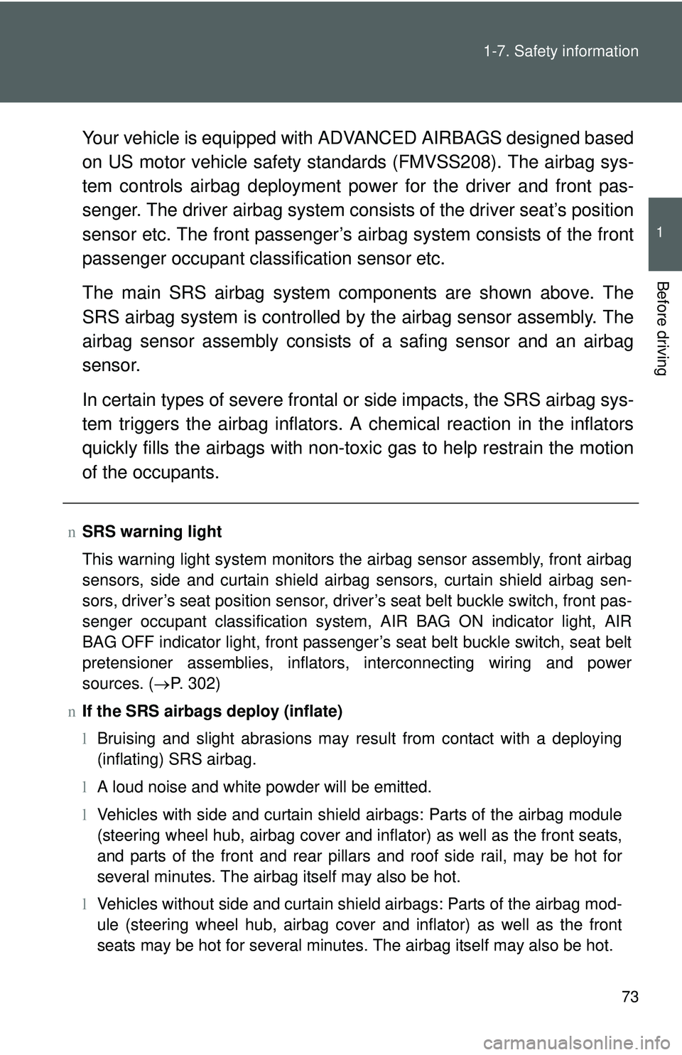 TOYOTA YARIS SEDAN 2011 Manual Online 73
1-7. Safety information
1
Before driving
Your vehicle is equipped with
ADVANCED AIRBAGS designed based
on US motor vehicle safety standards (FMVSS208). The airbag sys-
tem controls airbag deployme TOYOTA YARIS SEDAN 2011 Manual Online 73
1-7. Safety information
1
Before driving
Your vehicle is equipped with
ADVANCED AIRBAGS designed based
on US motor vehicle safety standards (FMVSS208). The airbag sys-
tem controls airbag deployme