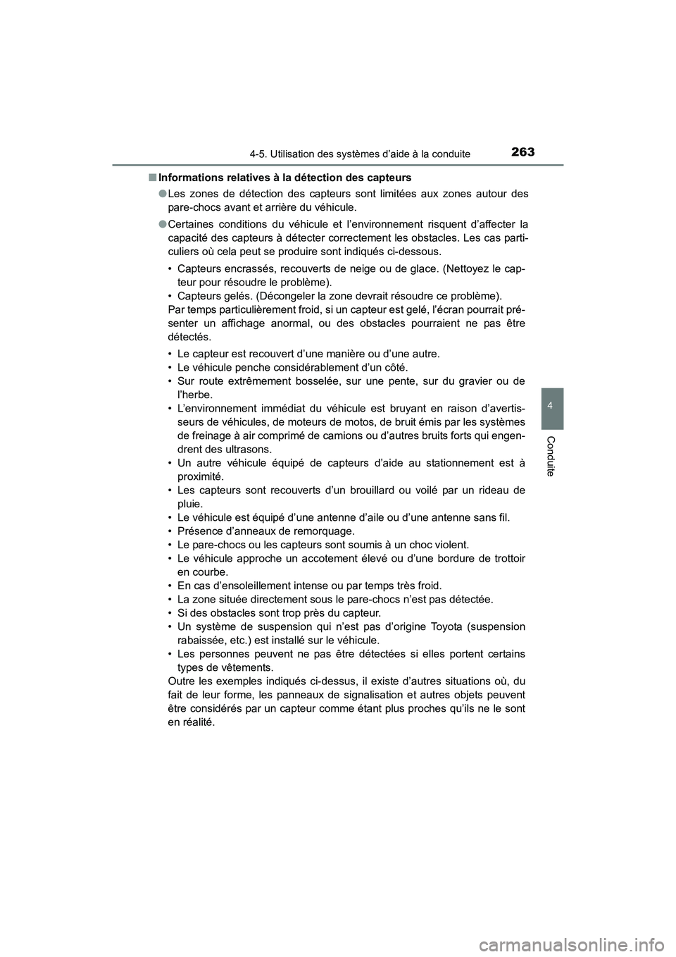 TOYOTA 4RUNNER 2018  Manuel du propriétaire (in French) 2634-5. Utilisation des systèmes d’aide à la conduite
4
Conduite
4RUNNER (D)_(OM35B46D)■
Informations relatives à la  détection des capteurs
● Les zones de détection des capteurs sont limit