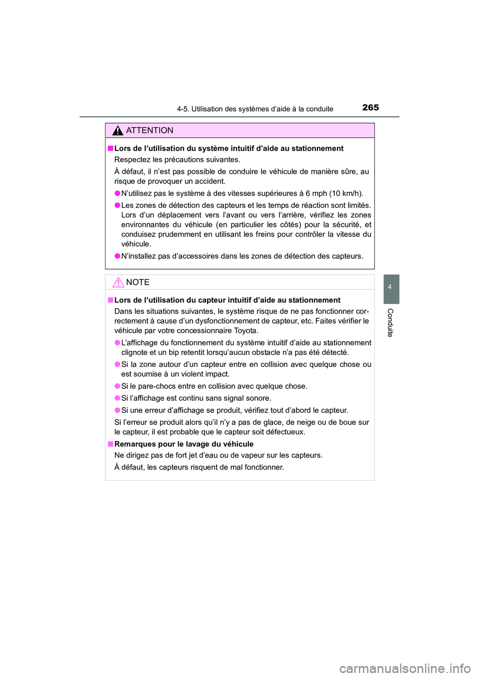 TOYOTA 4RUNNER 2018  Manuel du propriétaire (in French) 2654-5. Utilisation des systèmes d’aide à la conduite
4
Conduite
4RUNNER (D)_(OM35B46D)
AT T E N T I O N
■Lors de l’utilisation du système in tuitif d’aide au stationnement
Respectez les pr