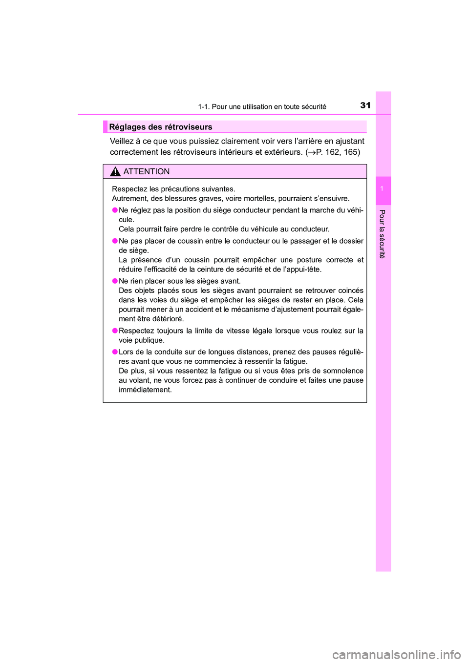 TOYOTA 4RUNNER 2018  Manuel du propriétaire (in French) 311-1. Pour une utilisation en toute sécurité
1
Pour la sécurité
4RUNNER (D)_(OM35B46D)
Veillez à ce que vous puissiez clairement voir vers l’arrière en ajustant
correctement les rétroviseurs