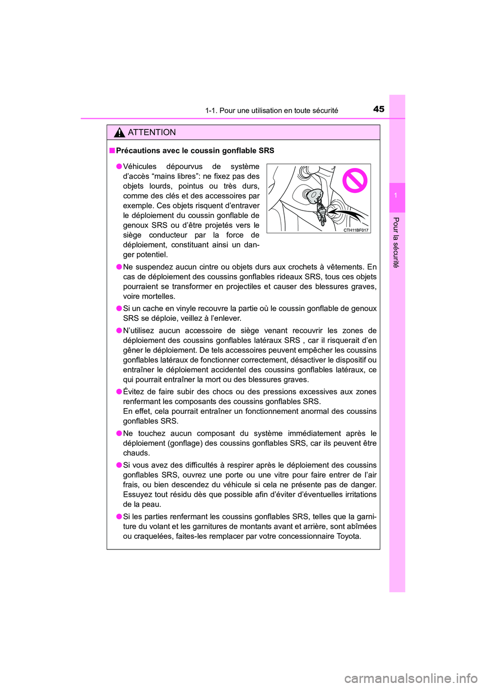 TOYOTA 4RUNNER 2018 Manuel du propriétaire (in French) 451-1. Pour une utilisation en toute sécurité
1
Pour la sécurité
4RUNNER (D)_(OM35B46D)
AT T E N T I O N
■Précautions avec le coussin gonflable SRS
●Ne suspendez aucun cintre ou objets durs a TOYOTA 4RUNNER 2018 Manuel du propriétaire (in French) 451-1. Pour une utilisation en toute sécurité
1
Pour la sécurité
4RUNNER (D)_(OM35B46D)
AT T E N T I O N
■Précautions avec le coussin gonflable SRS
●Ne suspendez aucun cintre ou objets durs a