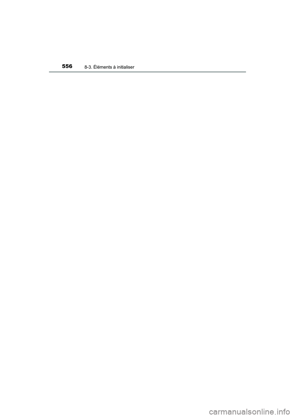 TOYOTA 4RUNNER 2018 Manuel du propriétaire (in French) 5568-3. Éléments à initialiser
4RUNNER (D)_(OM35B46D) TOYOTA 4RUNNER 2018 Manuel du propriétaire (in French) 5568-3. Éléments à initialiser
4RUNNER (D)_(OM35B46D)