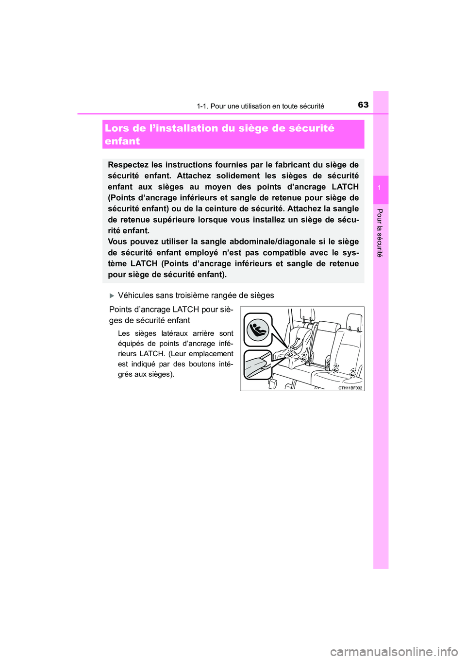 TOYOTA 4RUNNER 2018  Manuel du propriétaire (in French) 631-1. Pour une utilisation en toute sécurité
1
Pour la sécurité
4RUNNER (D)_(OM35B46D)
�XVéhicules sans troisième rangée de sièges
Points d’ancrage LATCH pour siè-
ges de sécurité enfant