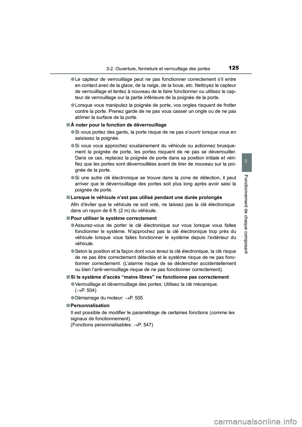 TOYOTA 4RUNNER 2017 Manuel du propriétaire (in French) 1253-2. Ouverture, fermeture et verrouillage des portes
3
Fonctionnement de chaque composant
4RUNNER (D)_(OM35B37D)●
Le capteur de verrouillage peut ne pas fonctionner correctement s’il entre
en c TOYOTA 4RUNNER 2017 Manuel du propriétaire (in French) 1253-2. Ouverture, fermeture et verrouillage des portes
3
Fonctionnement de chaque composant
4RUNNER (D)_(OM35B37D)●
Le capteur de verrouillage peut ne pas fonctionner correctement s’il entre
en c