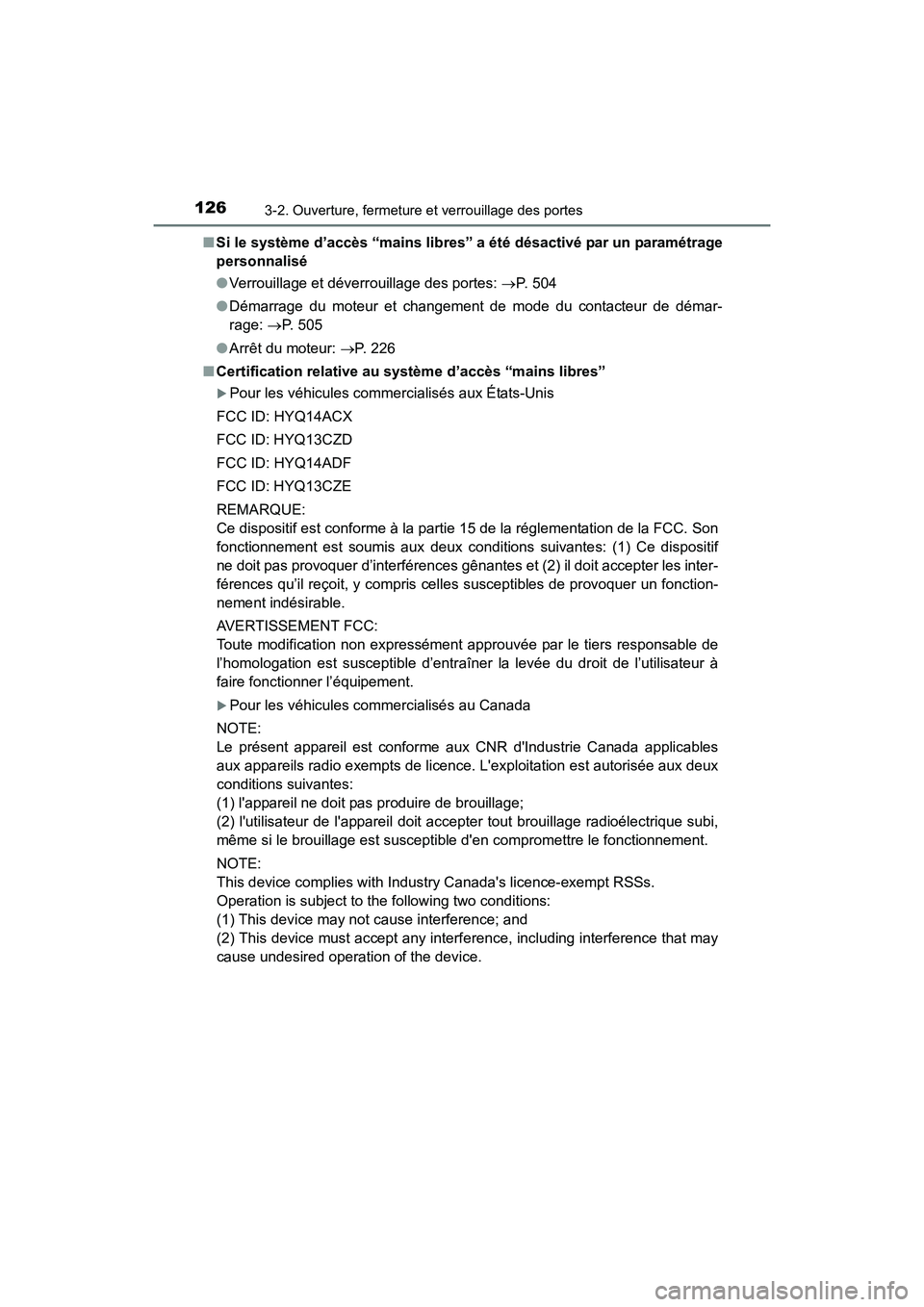 TOYOTA 4RUNNER 2017 Manuel du propriétaire (in French) 1263-2. Ouverture, fermeture et verrouillage des portes
4RUNNER (D)_(OM35B37D)■
Si le système d’accès “mains libres” a été désactivé par un paramétrage
personnalisé
●Verrouillage et TOYOTA 4RUNNER 2017 Manuel du propriétaire (in French) 1263-2. Ouverture, fermeture et verrouillage des portes
4RUNNER (D)_(OM35B37D)■
Si le système d’accès “mains libres” a été désactivé par un paramétrage
personnalisé
●Verrouillage et