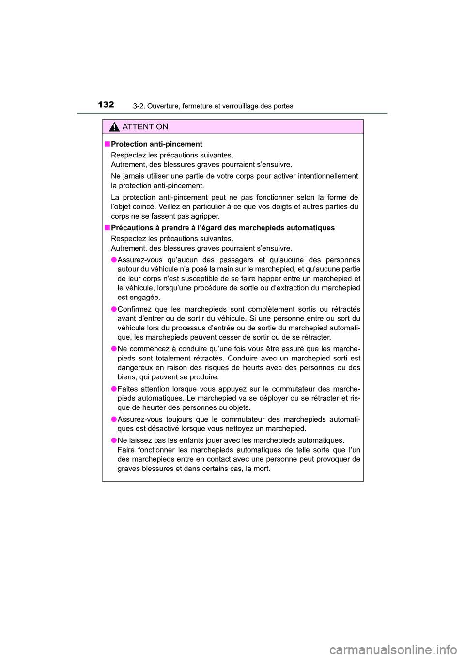 TOYOTA 4RUNNER 2017 Manuel du propriétaire (in French) 1323-2. Ouverture, fermeture et verrouillage des portes
4RUNNER (D)_(OM35B37D)
AT T E N T I O N
■Protection anti-pincement
Respectez les précautions suivantes.
Autrement, des blessures graves pour TOYOTA 4RUNNER 2017 Manuel du propriétaire (in French) 1323-2. Ouverture, fermeture et verrouillage des portes
4RUNNER (D)_(OM35B37D)
AT T E N T I O N
■Protection anti-pincement
Respectez les précautions suivantes.
Autrement, des blessures graves pour