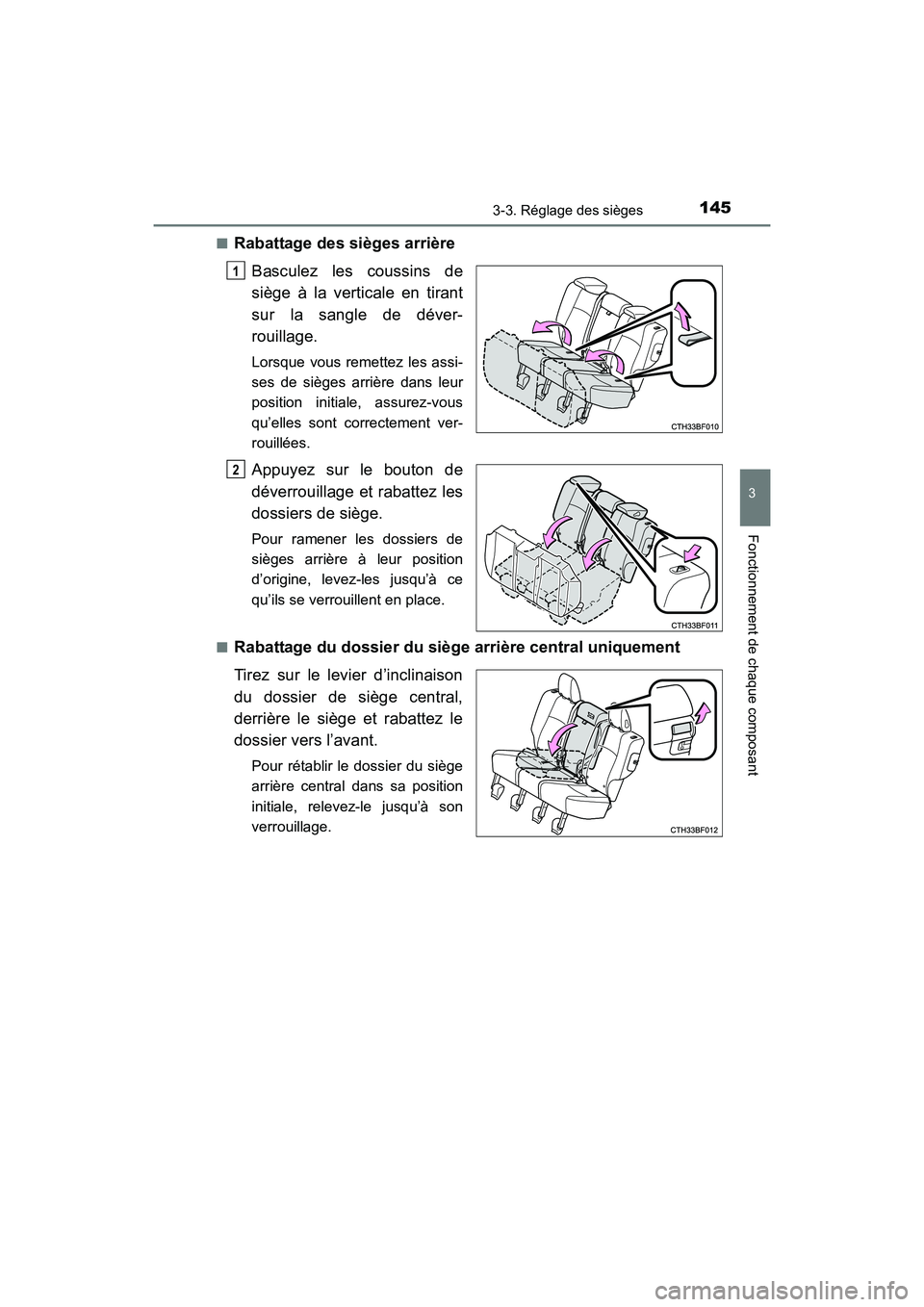TOYOTA 4RUNNER 2017  Manuel du propriétaire (in French) 1453-3. Réglage des sièges
3
Fonctionnement de chaque composant
4RUNNER (D)_(OM35B37D)■
Rabattage des sièges arrière
Basculez les coussins de
siège à la verticale en tirant
sur la sangle de d