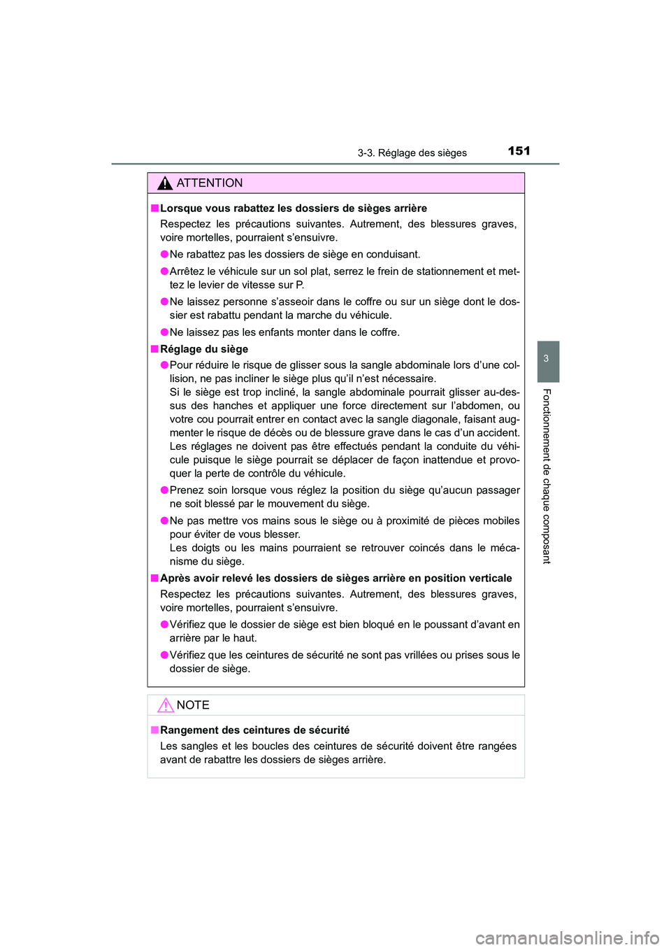 TOYOTA 4RUNNER 2017  Manuel du propriétaire (in French) 1513-3. Réglage des sièges
3
Fonctionnement de chaque composant
4RUNNER (D)_(OM35B37D)
AT T E N T I O N
■Lorsque vous rabattez les dossiers de sièges arrière
Respectez les précautions suivantes