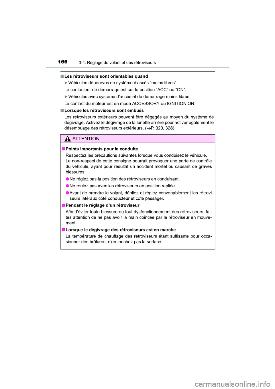 TOYOTA 4RUNNER 2017  Manuel du propriétaire (in French) 1663-4. Réglage du volant et des rétroviseurs
4RUNNER (D)_(OM35B37D)
■Les rétroviseurs sont orientables quand
�XVéhicules dépourvus de système d’accès “mains libres”
Le contacteur de d