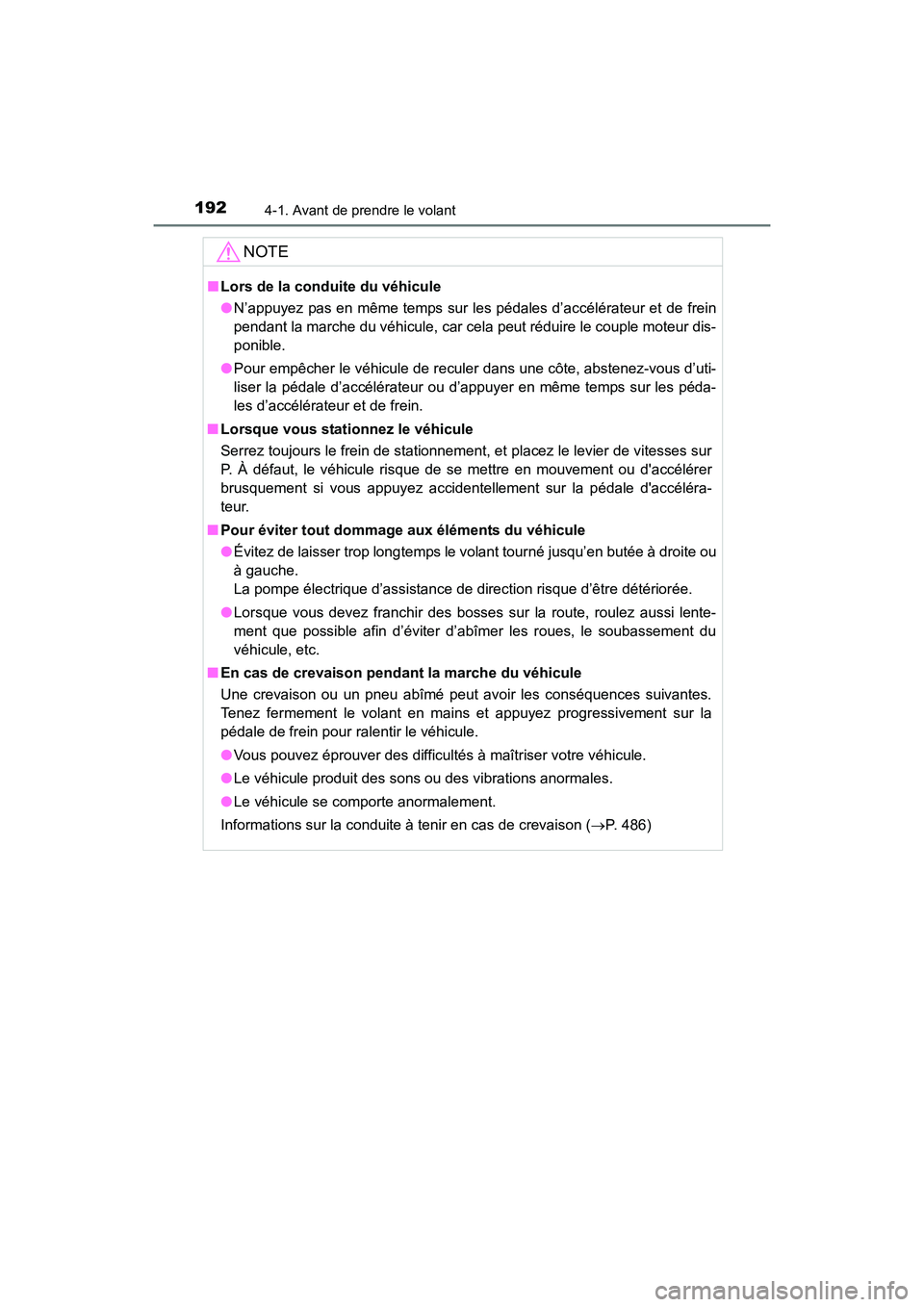 TOYOTA 4RUNNER 2017 Manuel du propriétaire (in French) 1924-1. Avant de prendre le volant
4RUNNER (D)_(OM35B37D)
NOTE
■Lors de la conduite du véhicule
●N’appuyez pas en même temps sur les pédales d’accélérateur et de frein
pendant la marche d TOYOTA 4RUNNER 2017 Manuel du propriétaire (in French) 1924-1. Avant de prendre le volant
4RUNNER (D)_(OM35B37D)
NOTE
■Lors de la conduite du véhicule
●N’appuyez pas en même temps sur les pédales d’accélérateur et de frein
pendant la marche d
