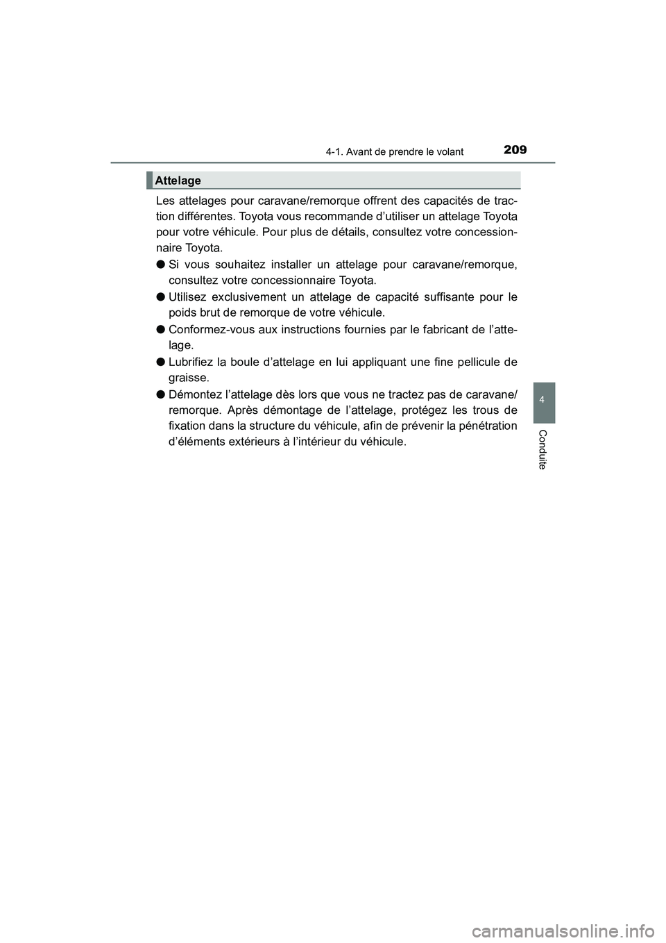 TOYOTA 4RUNNER 2017 Manuel du propriétaire (in French) 2094-1. Avant de prendre le volant
4
Conduite
4RUNNER (D)_(OM35B37D)
Les attelages pour caravane/remorque offrent des capacités de trac-
tion différentes. Toyota vous recommande d’utiliser un atte TOYOTA 4RUNNER 2017 Manuel du propriétaire (in French) 2094-1. Avant de prendre le volant
4
Conduite
4RUNNER (D)_(OM35B37D)
Les attelages pour caravane/remorque offrent des capacités de trac-
tion différentes. Toyota vous recommande d’utiliser un atte