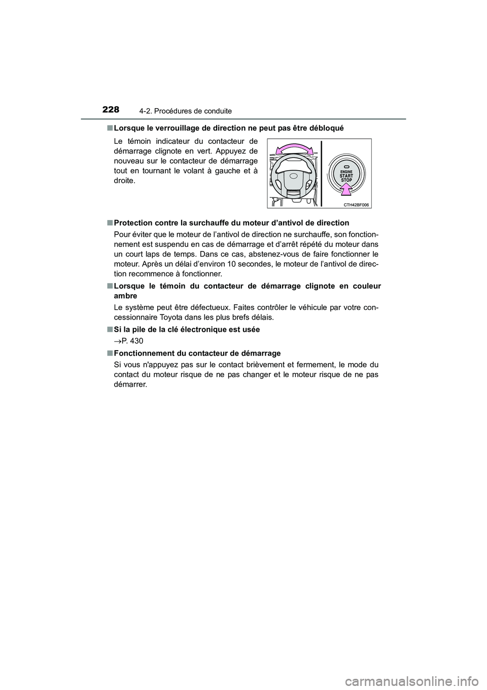 TOYOTA 4RUNNER 2017 Manuel du propriétaire (in French) 2284-2. Procédures de conduite
4RUNNER (D)_(OM35B37D)■
Lorsque le verrouillage de direction ne peut pas être débloqué
■ Protection contre la surchauffe du moteur d’antivol de direction
Pour TOYOTA 4RUNNER 2017 Manuel du propriétaire (in French) 2284-2. Procédures de conduite
4RUNNER (D)_(OM35B37D)■
Lorsque le verrouillage de direction ne peut pas être débloqué
■ Protection contre la surchauffe du moteur d’antivol de direction
Pour