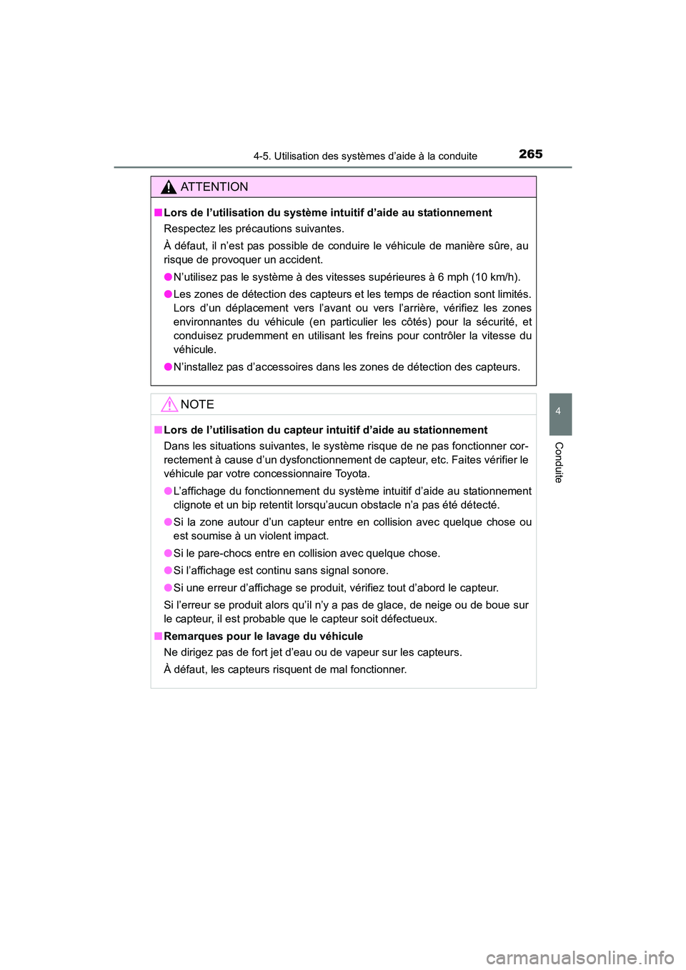 TOYOTA 4RUNNER 2017 Manuel du propriétaire (in French) 2654-5. Utilisation des systèmes d’aide à la conduite
4
Conduite
4RUNNER (D)_(OM35B37D)
AT T E N T I O N
■Lors de l’utilisation du système in tuitif d’aide au stationnement
Respectez les pr TOYOTA 4RUNNER 2017 Manuel du propriétaire (in French) 2654-5. Utilisation des systèmes d’aide à la conduite
4
Conduite
4RUNNER (D)_(OM35B37D)
AT T E N T I O N
■Lors de l’utilisation du système in tuitif d’aide au stationnement
Respectez les pr