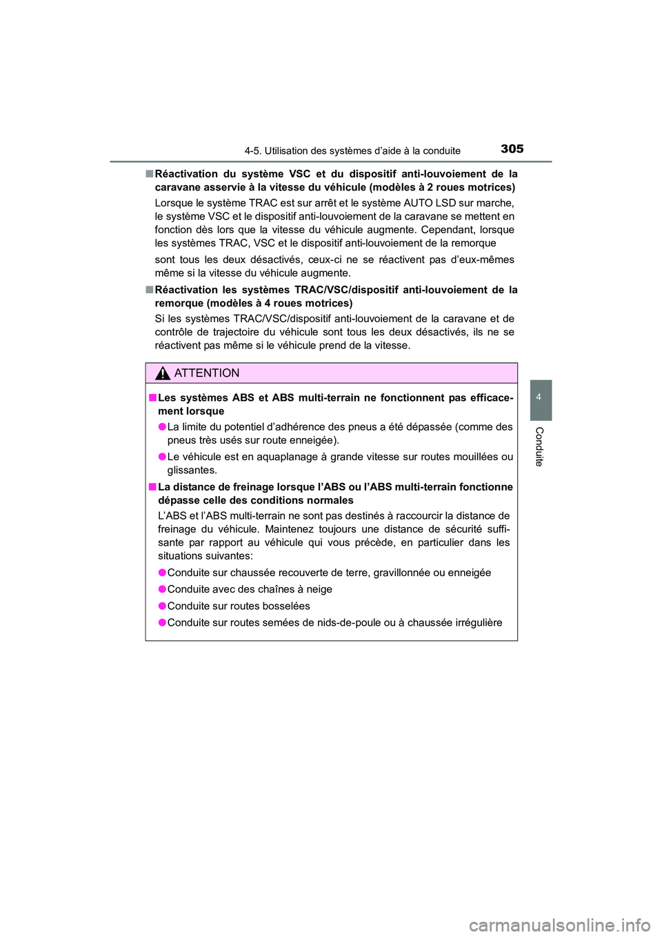 TOYOTA 4RUNNER 2017  Manuel du propriétaire (in French) 3054-5. Utilisation des systèmes d’aide à la conduite
4
Conduite
4RUNNER (D)_(OM35B37D)■
Réactivation du système VSC et du  dispositif anti-louvoiement de la
caravane asservie à la vitesse du