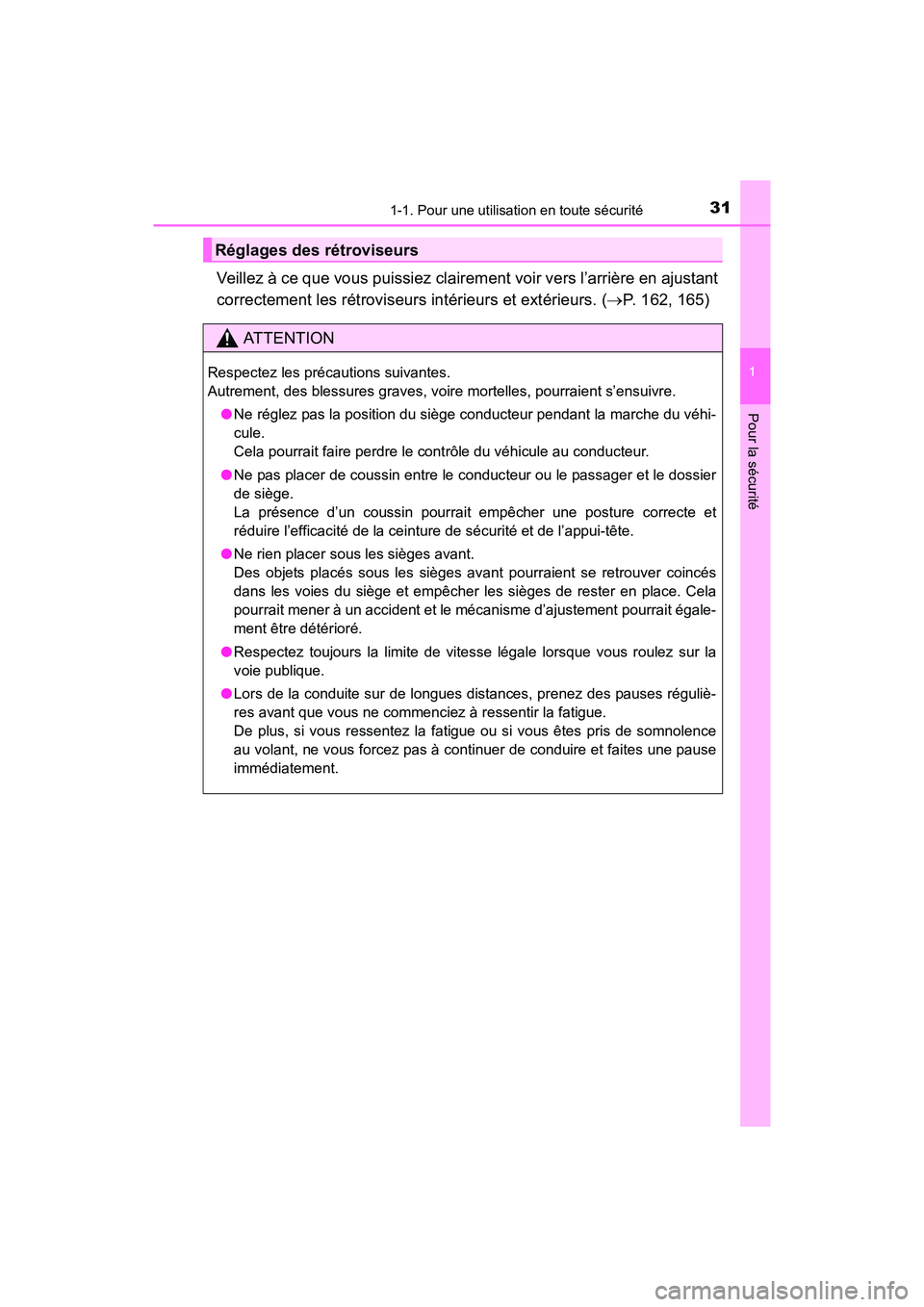 TOYOTA 4RUNNER 2017 Manuel du propriétaire (in French) 311-1. Pour une utilisation en toute sécurité
1
Pour la sécurité
4RUNNER (D)_(OM35B37D)
Veillez à ce que vous puissiez clairement voir vers l’arrière en ajustant
correctement les rétroviseurs TOYOTA 4RUNNER 2017 Manuel du propriétaire (in French) 311-1. Pour une utilisation en toute sécurité
1
Pour la sécurité
4RUNNER (D)_(OM35B37D)
Veillez à ce que vous puissiez clairement voir vers l’arrière en ajustant
correctement les rétroviseurs