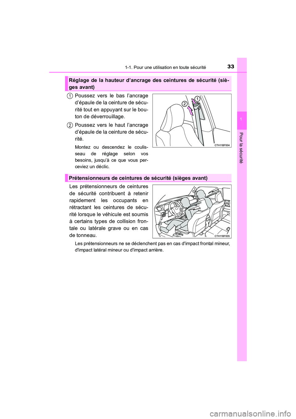 TOYOTA 4RUNNER 2017 Manuel du propriétaire (in French) 331-1. Pour une utilisation en toute sécurité
1
Pour la sécurité
4RUNNER (D)_(OM35B37D)
Poussez vers le bas l’ancrage
d’épaule de la ceinture de sécu-
rité tout en appuyant sur le bou-
ton TOYOTA 4RUNNER 2017 Manuel du propriétaire (in French) 331-1. Pour une utilisation en toute sécurité
1
Pour la sécurité
4RUNNER (D)_(OM35B37D)
Poussez vers le bas l’ancrage
d’épaule de la ceinture de sécu-
rité tout en appuyant sur le bou-
ton