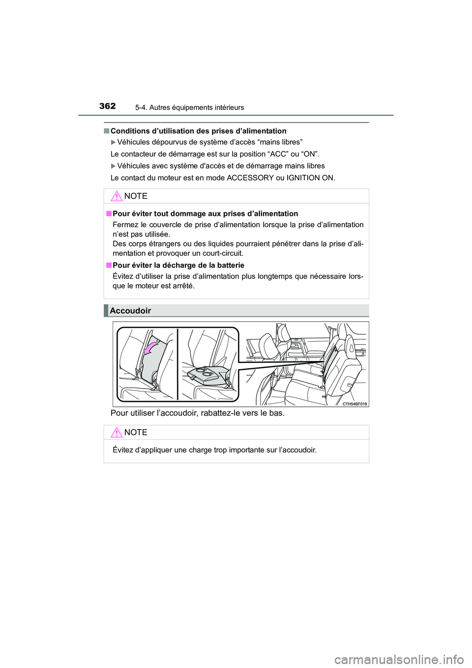 TOYOTA 4RUNNER 2017  Manuel du propriétaire (in French) 3625-4. Autres équipements intérieurs
4RUNNER (D)_(OM35B37D)
■Conditions d’utilisation des prises d’alimentation
�XVéhicules dépourvus de système d’accès “mains libres”
Le contacteur