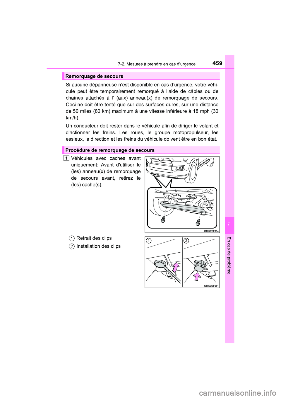 TOYOTA 4RUNNER 2017 Manuel du propriétaire (in French) 4597-2. Mesures à prendre en cas d’urgence
7
En cas de problème
4RUNNER (D)_(OM35B37D)
Si aucune dépanneuse n’est disponible en cas d’urgence, votre véhi-
cule peut être temporairement remo TOYOTA 4RUNNER 2017 Manuel du propriétaire (in French) 4597-2. Mesures à prendre en cas d’urgence
7
En cas de problème
4RUNNER (D)_(OM35B37D)
Si aucune dépanneuse n’est disponible en cas d’urgence, votre véhi-
cule peut être temporairement remo