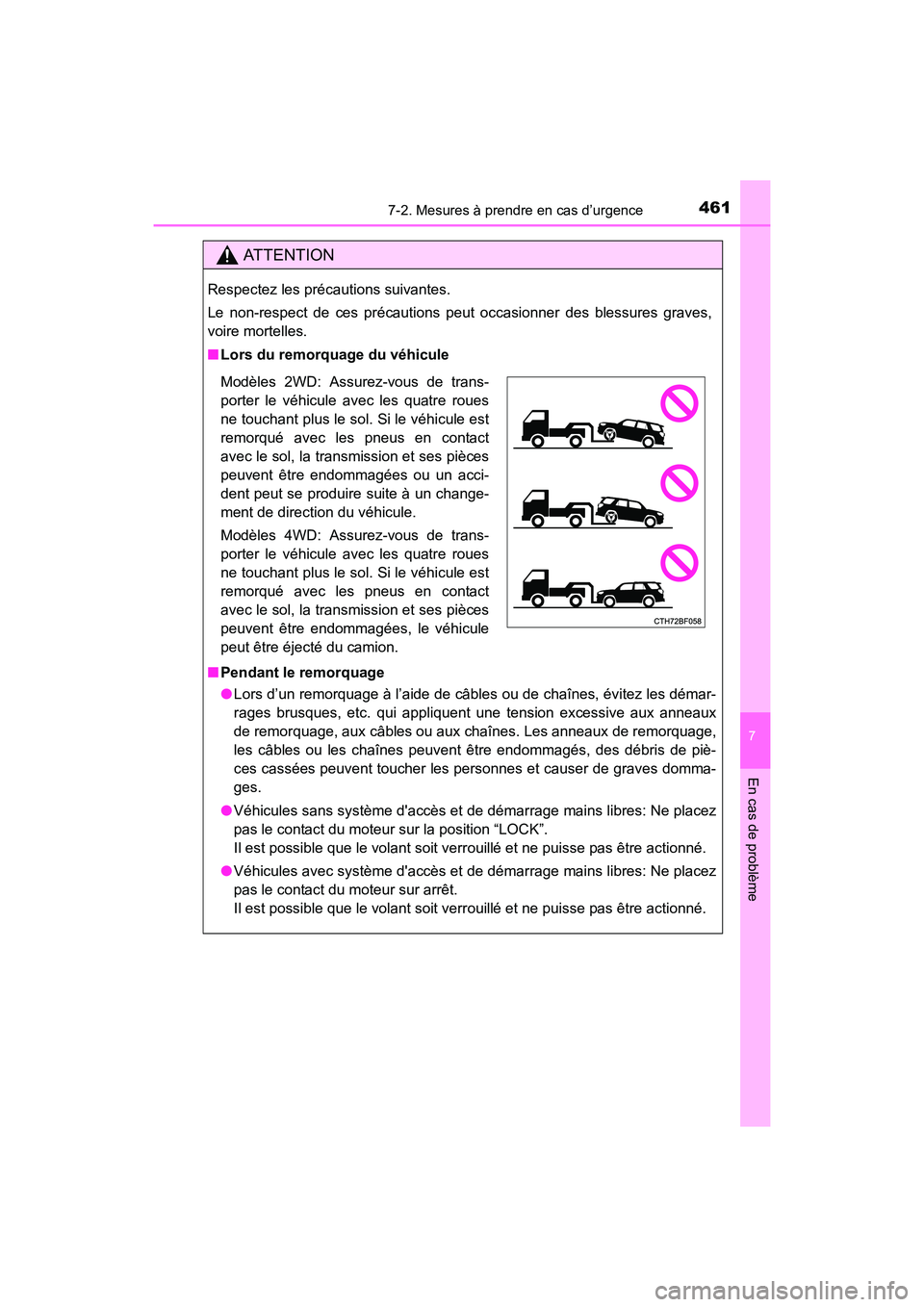 TOYOTA 4RUNNER 2017 Manuel du propriétaire (in French) 4617-2. Mesures à prendre en cas d’urgence
7
En cas de problème
4RUNNER (D)_(OM35B37D)
AT T E N T I O N
Respectez les précautions suivantes.
Le non-respect de ces précautions peut occasionner de TOYOTA 4RUNNER 2017 Manuel du propriétaire (in French) 4617-2. Mesures à prendre en cas d’urgence
7
En cas de problème
4RUNNER (D)_(OM35B37D)
AT T E N T I O N
Respectez les précautions suivantes.
Le non-respect de ces précautions peut occasionner de