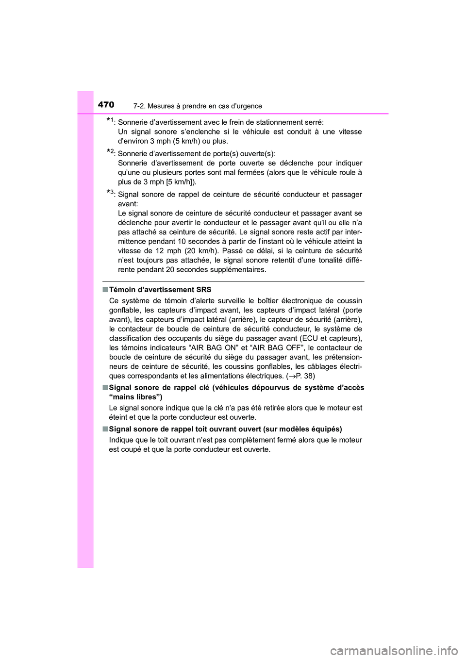 TOYOTA 4RUNNER 2017 Manuel du propriétaire (in French) 4707-2. Mesures à prendre en cas d’urgence
4RUNNER (D)_(OM35B37D)
*1: Sonnerie d’avertissement avec le frein de stationnement serré:Un signal sonore s’enclenche si le véhicule est conduit à TOYOTA 4RUNNER 2017 Manuel du propriétaire (in French) 4707-2. Mesures à prendre en cas d’urgence
4RUNNER (D)_(OM35B37D)
*1: Sonnerie d’avertissement avec le frein de stationnement serré:Un signal sonore s’enclenche si le véhicule est conduit à