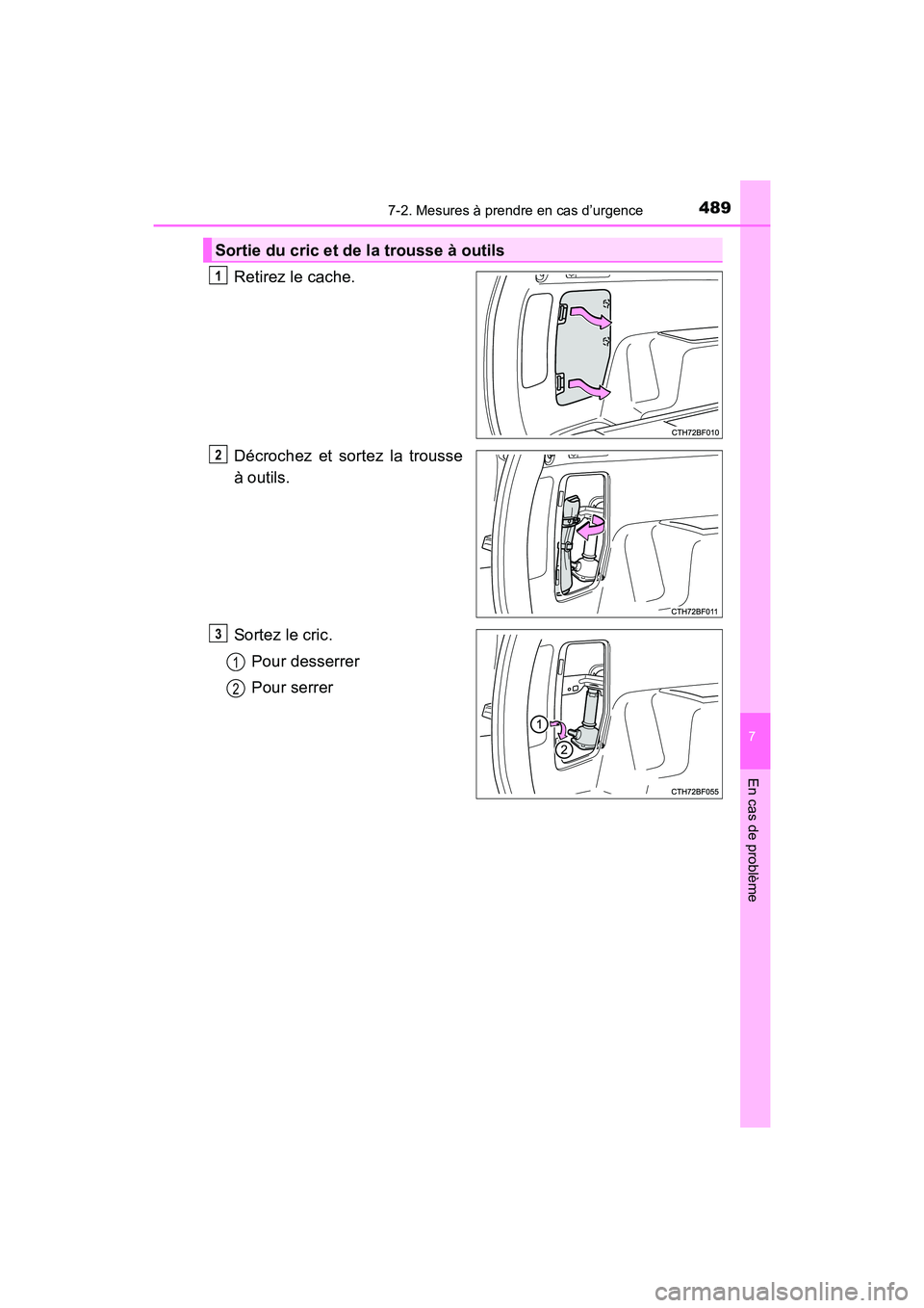 TOYOTA 4RUNNER 2017 Manuel du propriétaire (in French) 4897-2. Mesures à prendre en cas d’urgence
7
En cas de problème
4RUNNER (D)_(OM35B37D)
Retirez le cache.
Décrochez et sortez la trousse
à outils.
Sortez le cric.Pour desserrer
Pour serrer
Sortie TOYOTA 4RUNNER 2017 Manuel du propriétaire (in French) 4897-2. Mesures à prendre en cas d’urgence
7
En cas de problème
4RUNNER (D)_(OM35B37D)
Retirez le cache.
Décrochez et sortez la trousse
à outils.
Sortez le cric.Pour desserrer
Pour serrer
Sortie