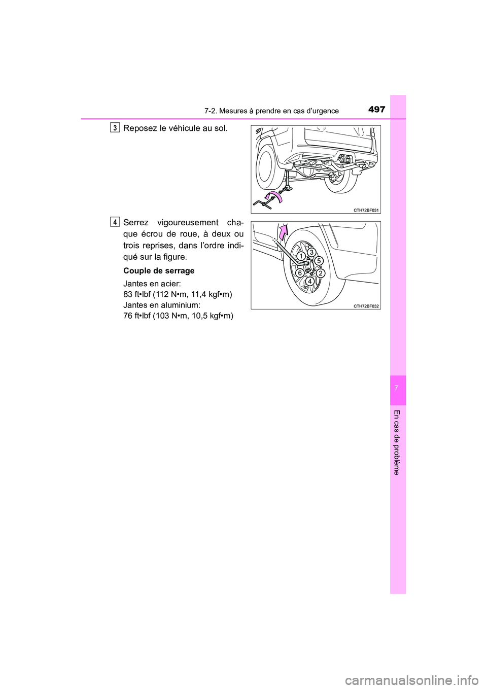 TOYOTA 4RUNNER 2017 Manuel du propriétaire (in French) 4977-2. Mesures à prendre en cas d’urgence
7
En cas de problème
4RUNNER (D)_(OM35B37D)
Reposez le véhicule au sol.
Serrez vigoureusement cha-
que écrou de roue, à deux ou
trois reprises, dans l TOYOTA 4RUNNER 2017 Manuel du propriétaire (in French) 4977-2. Mesures à prendre en cas d’urgence
7
En cas de problème
4RUNNER (D)_(OM35B37D)
Reposez le véhicule au sol.
Serrez vigoureusement cha-
que écrou de roue, à deux ou
trois reprises, dans l