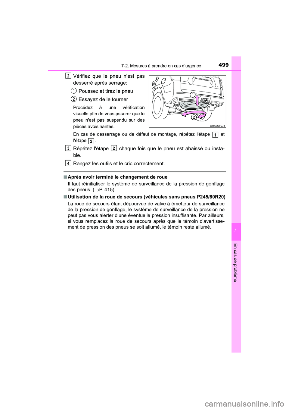 TOYOTA 4RUNNER 2017 Manuel du propriétaire (in French) 4997-2. Mesures à prendre en cas d’urgence
7
En cas de problème
4RUNNER (D)_(OM35B37D)
Vérifiez que le pneu nest pas
desserré après serrage:Poussez et tirez le pneu
Essayez de le tourner
Proc TOYOTA 4RUNNER 2017 Manuel du propriétaire (in French) 4997-2. Mesures à prendre en cas d’urgence
7
En cas de problème
4RUNNER (D)_(OM35B37D)
Vérifiez que le pneu nest pas
desserré après serrage:Poussez et tirez le pneu
Essayez de le tourner
Proc