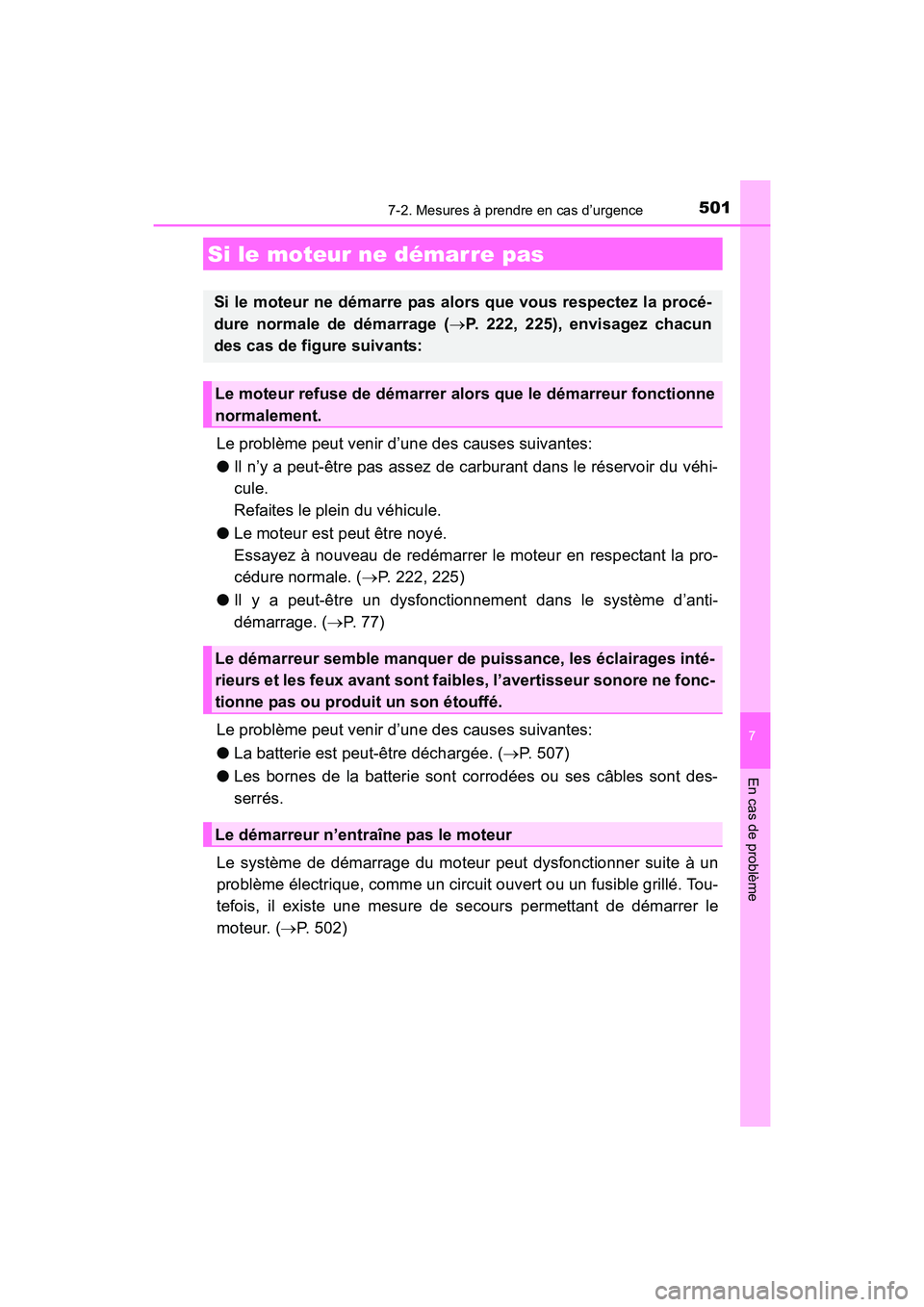 TOYOTA 4RUNNER 2017 Manuel du propriétaire (in French) 5017-2. Mesures à prendre en cas d’urgence
7
En cas de problème
4RUNNER (D)_(OM35B37D)
Le problème peut venir d’une des causes suivantes:
●Il n’y a peut-être pas assez de carburant dans le TOYOTA 4RUNNER 2017 Manuel du propriétaire (in French) 5017-2. Mesures à prendre en cas d’urgence
7
En cas de problème
4RUNNER (D)_(OM35B37D)
Le problème peut venir d’une des causes suivantes:
●Il n’y a peut-être pas assez de carburant dans le