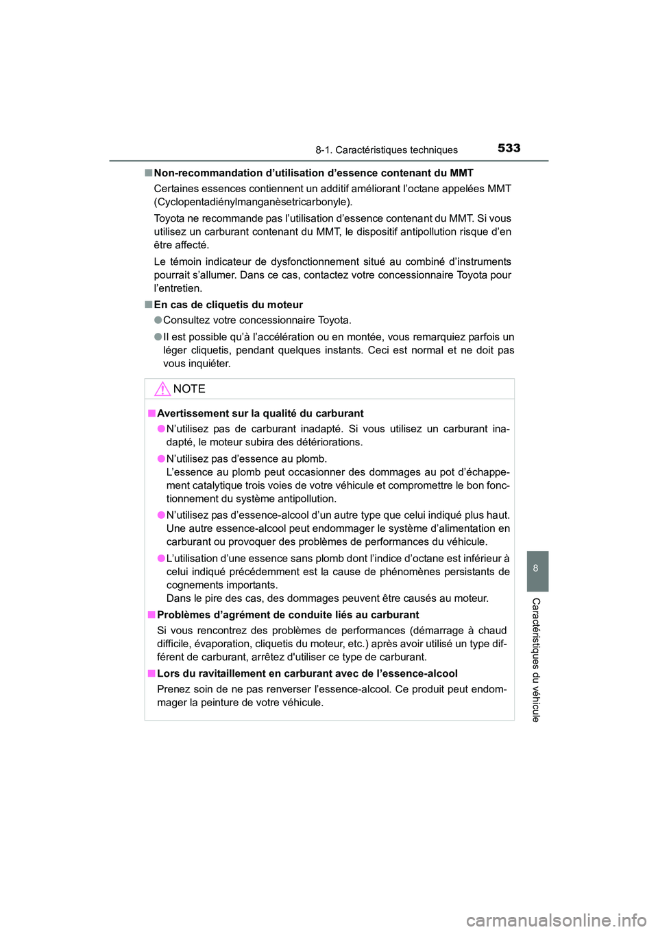 TOYOTA 4RUNNER 2017 Manuel du propriétaire (in French) 5338-1. Caractéristiques techniques
8
Caractéristiques du véhicule
4RUNNER (D)_(OM35B37D)■
Non-recommandation d’utilisation d’essence contenant du MMT
Certaines essences contiennent un additi TOYOTA 4RUNNER 2017 Manuel du propriétaire (in French) 5338-1. Caractéristiques techniques
8
Caractéristiques du véhicule
4RUNNER (D)_(OM35B37D)■
Non-recommandation d’utilisation d’essence contenant du MMT
Certaines essences contiennent un additi
