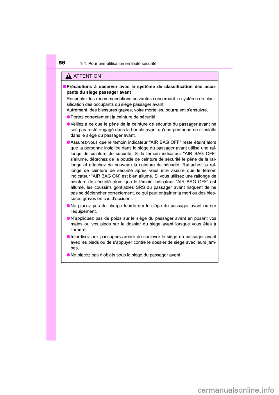 TOYOTA 4RUNNER 2017 Manuel du propriétaire (in French) 561-1. Pour une utilisation en toute sécurité
4RUNNER (D)_(OM35B37D)
AT T E N T I O N
■Précautions à observer avec le système de classification des occu-
pants du siège passager avant
Respecte TOYOTA 4RUNNER 2017 Manuel du propriétaire (in French) 561-1. Pour une utilisation en toute sécurité
4RUNNER (D)_(OM35B37D)
AT T E N T I O N
■Précautions à observer avec le système de classification des occu-
pants du siège passager avant
Respecte