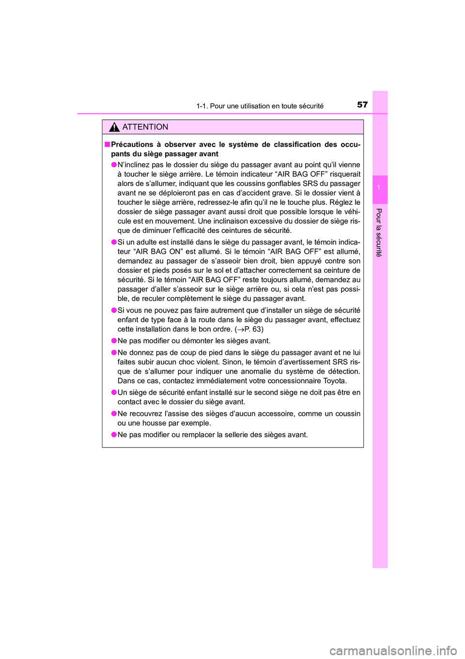 TOYOTA 4RUNNER 2017 Manuel du propriétaire (in French) 571-1. Pour une utilisation en toute sécurité
1
Pour la sécurité
4RUNNER (D)_(OM35B37D)
AT T E N T I O N
■Précautions à observer avec le système de classification des occu-
pants du siège pa TOYOTA 4RUNNER 2017 Manuel du propriétaire (in French) 571-1. Pour une utilisation en toute sécurité
1
Pour la sécurité
4RUNNER (D)_(OM35B37D)
AT T E N T I O N
■Précautions à observer avec le système de classification des occu-
pants du siège pa