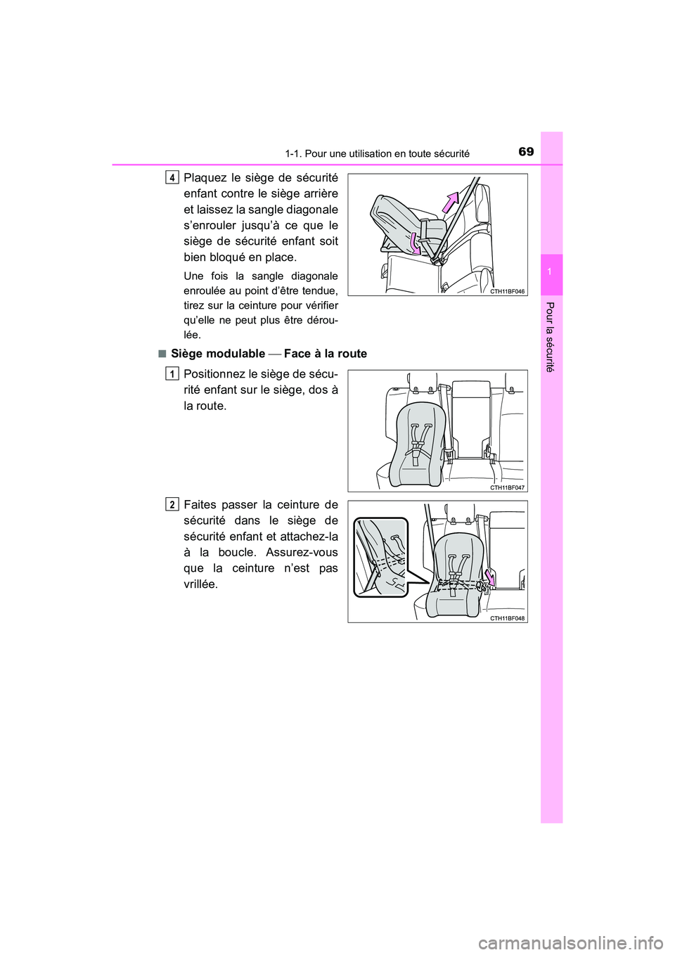 TOYOTA 4RUNNER 2017 Manuel du propriétaire (in French) 691-1. Pour une utilisation en toute sécurité
1
Pour la sécurité
4RUNNER (D)_(OM35B37D)
Plaquez le siège de sécurité
enfant contre le siège arrière
et laissez la sangle diagonale
s’enrouler TOYOTA 4RUNNER 2017 Manuel du propriétaire (in French) 691-1. Pour une utilisation en toute sécurité
1
Pour la sécurité
4RUNNER (D)_(OM35B37D)
Plaquez le siège de sécurité
enfant contre le siège arrière
et laissez la sangle diagonale
s’enrouler