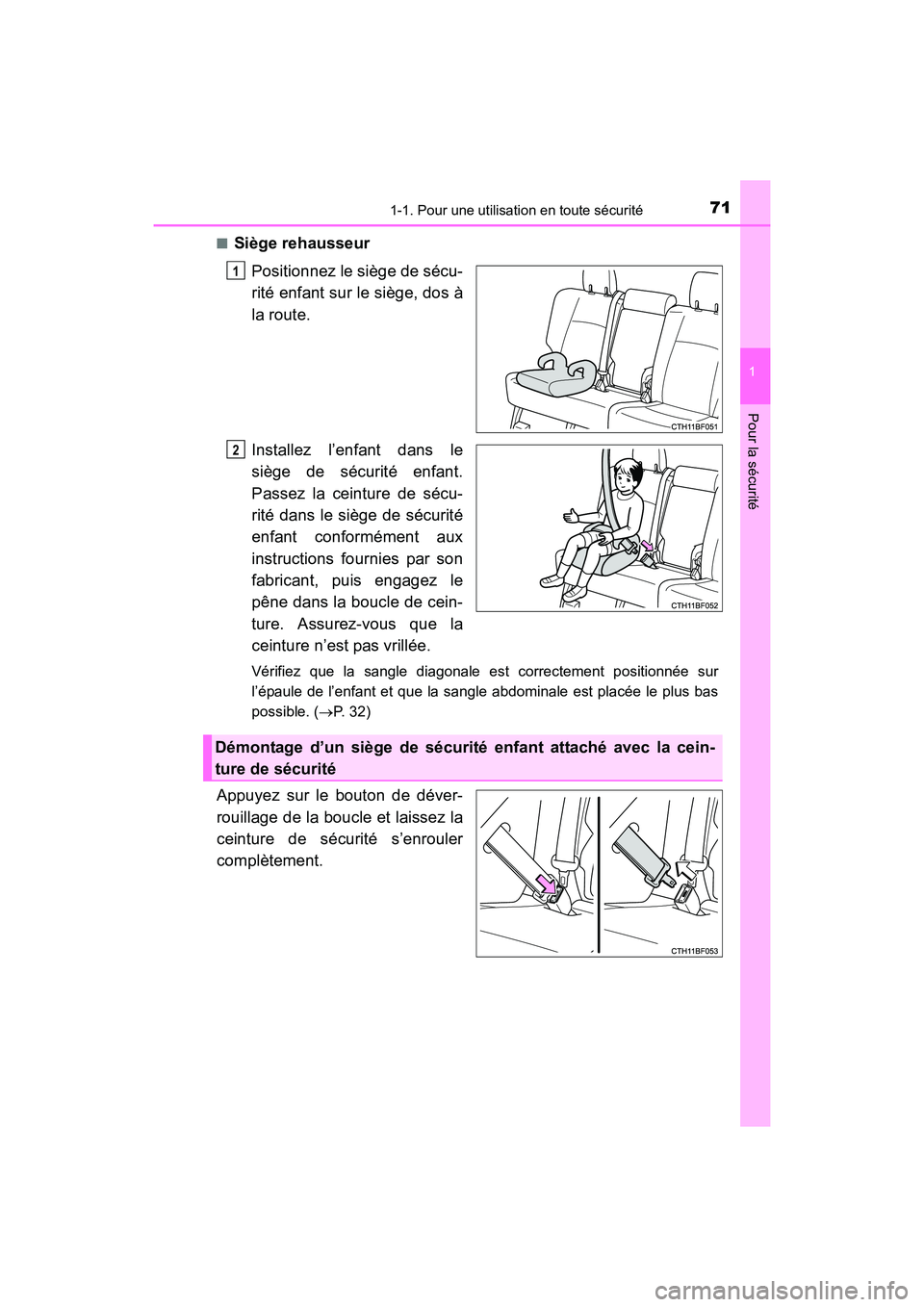 TOYOTA 4RUNNER 2017 Manuel du propriétaire (in French) 711-1. Pour une utilisation en toute sécurité
1
Pour la sécurité
4RUNNER (D)_(OM35B37D)■
Siège rehausseur
Positionnez le siège de sécu-
rité enfant sur le siège, dos à
la route.
Installez TOYOTA 4RUNNER 2017 Manuel du propriétaire (in French) 711-1. Pour une utilisation en toute sécurité
1
Pour la sécurité
4RUNNER (D)_(OM35B37D)■
Siège rehausseur
Positionnez le siège de sécu-
rité enfant sur le siège, dos à
la route.
Installez