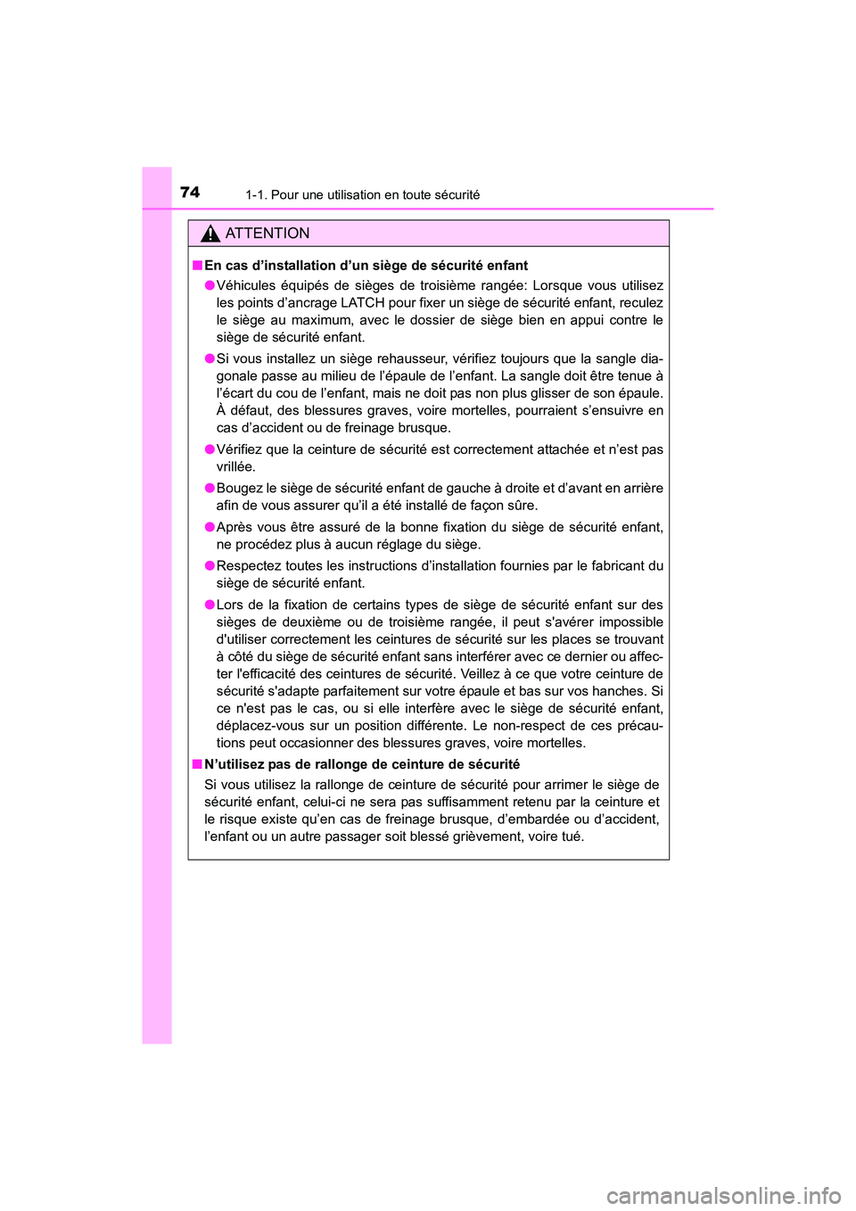 TOYOTA 4RUNNER 2017 Manuel du propriétaire (in French) 741-1. Pour une utilisation en toute sécurité
4RUNNER (D)_(OM35B37D)
AT T E N T I O N
■En cas d’installation d’un siège de sécurité enfant
●Véhicules équipés de sièges de troisième r TOYOTA 4RUNNER 2017 Manuel du propriétaire (in French) 741-1. Pour une utilisation en toute sécurité
4RUNNER (D)_(OM35B37D)
AT T E N T I O N
■En cas d’installation d’un siège de sécurité enfant
●Véhicules équipés de sièges de troisième r